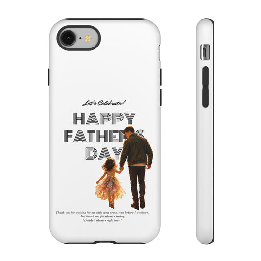 Father's Day Phone Case — "Let's Celebrate! Happy Father's Day" Dad & Daughter Design