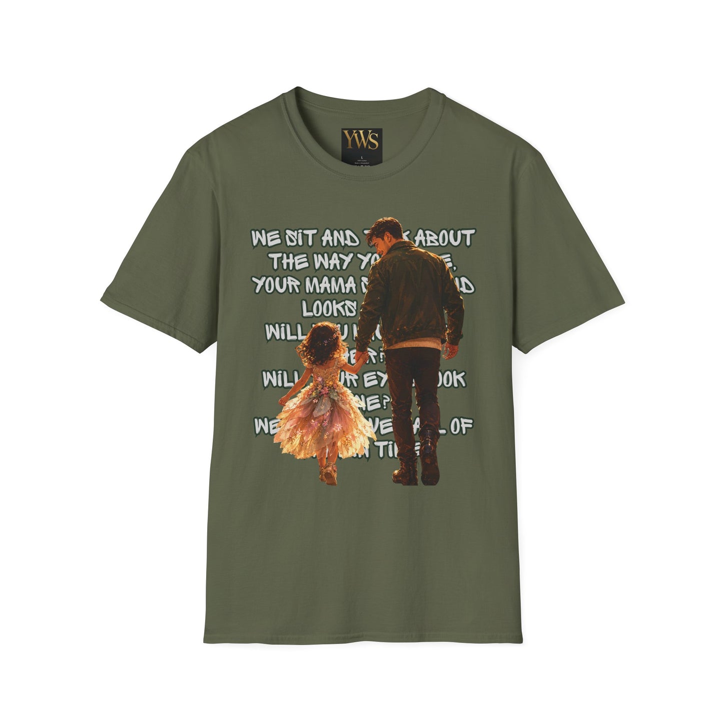 Father and Daughter Graphic T-Shirt — 'We Sit and Talk About the Way You'll be...'