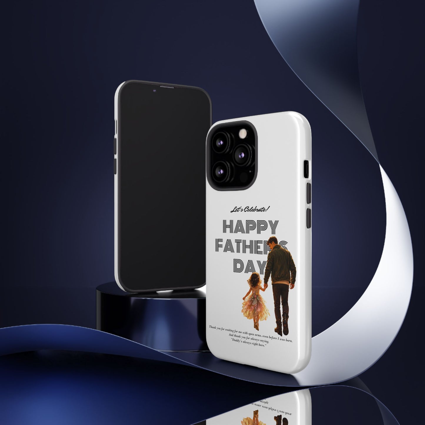 Father's Day Phone Case — "Let's Celebrate! Happy Father's Day" Dad & Daughter Design