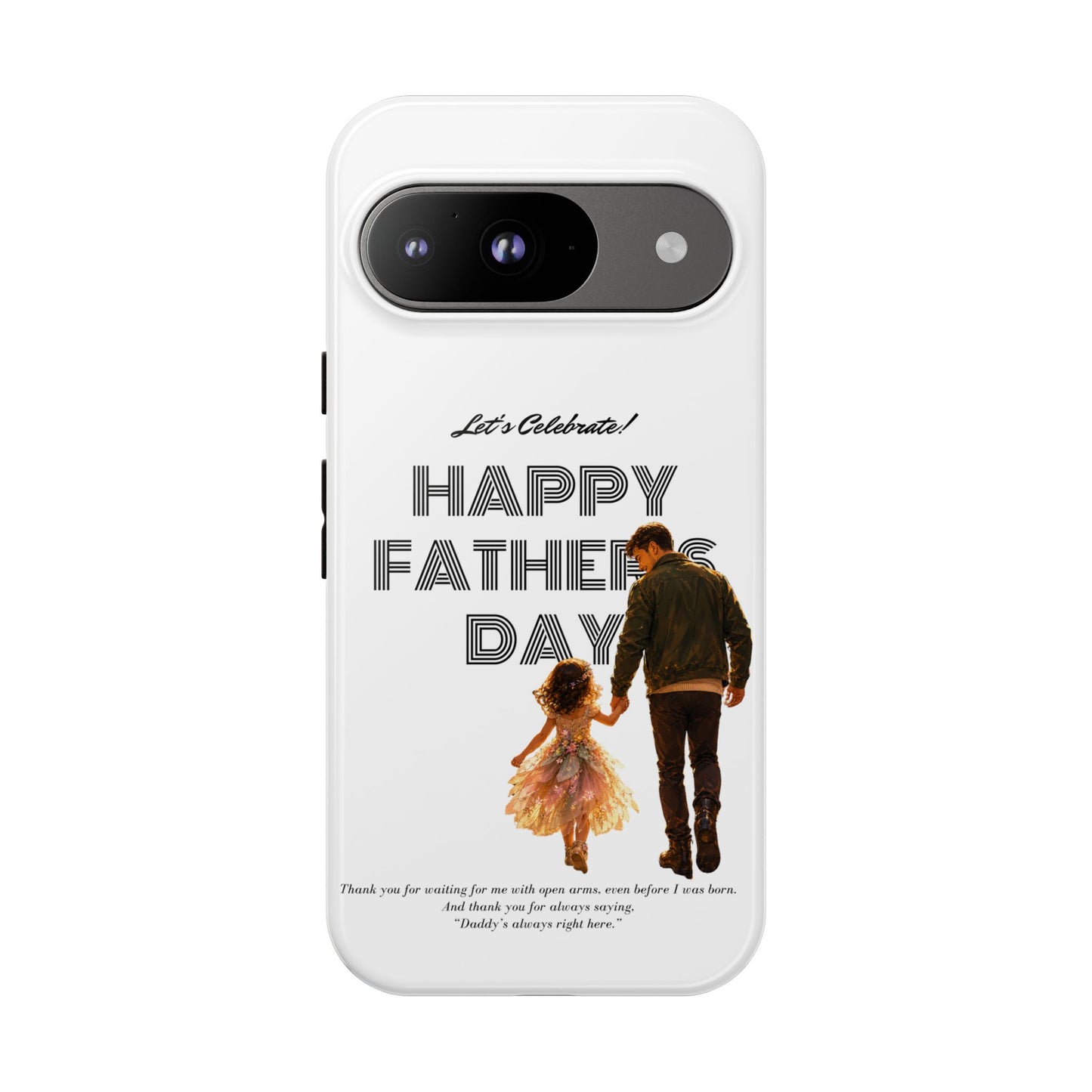 Father's Day Phone Case — "Let's Celebrate! Happy Father's Day" Dad & Daughter Design