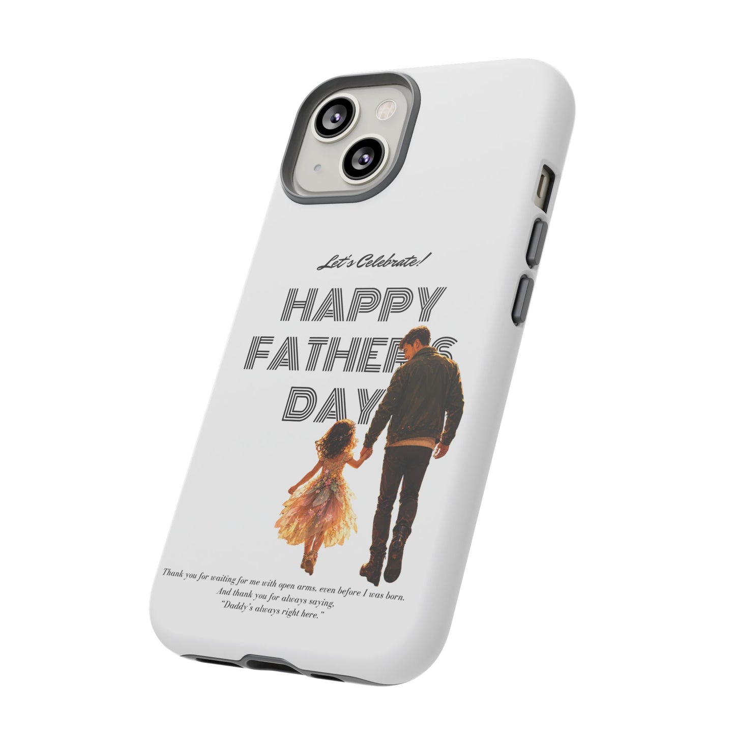 Father's Day Phone Case — "Let's Celebrate! Happy Father's Day" Dad & Daughter Design