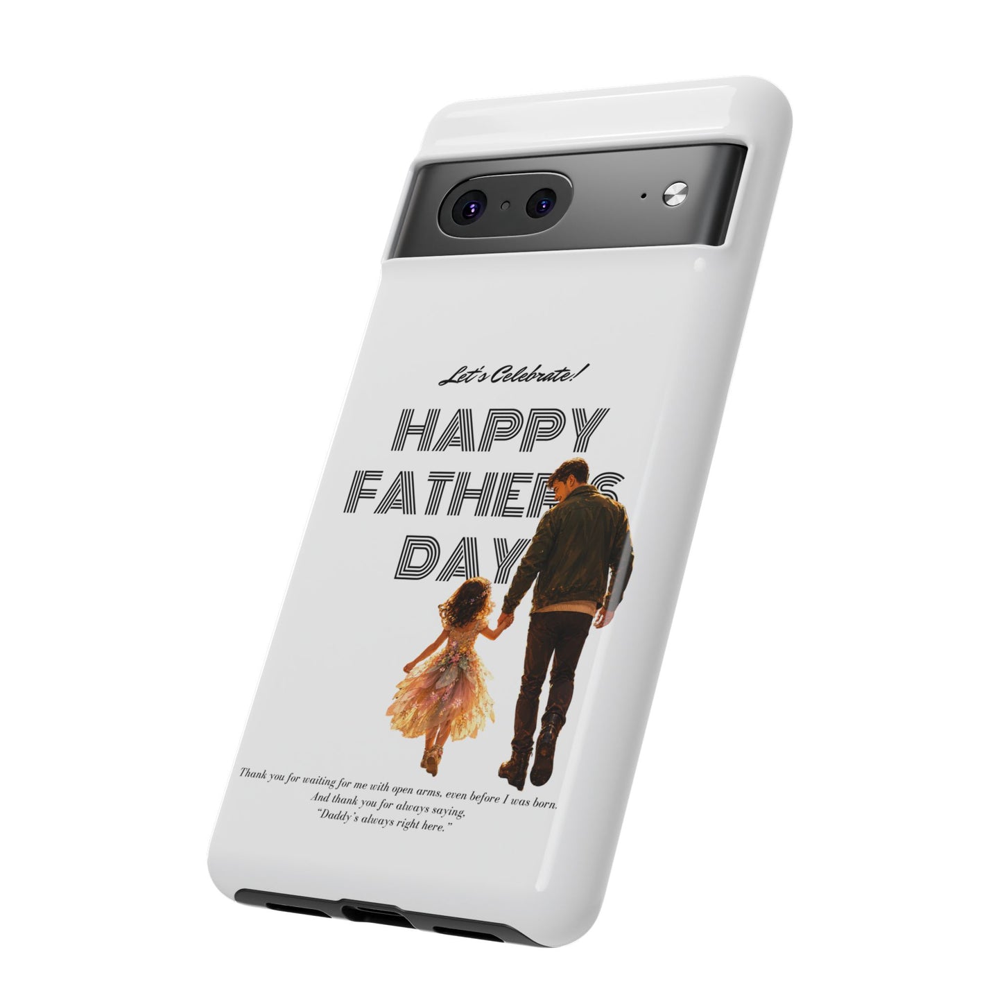 Father's Day Phone Case — "Let's Celebrate! Happy Father's Day" Dad & Daughter Design