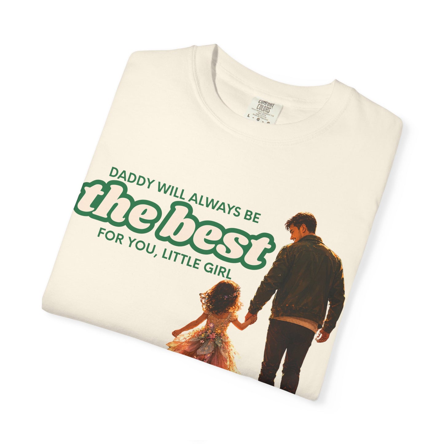 Father and Daughter T-Shirt — "Daddy Will Always Be the Best" Gift for Dads