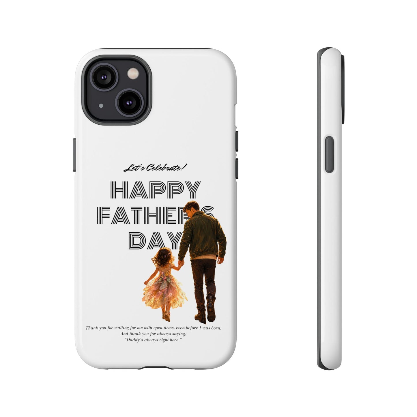 Father's Day Phone Case — "Let's Celebrate! Happy Father's Day" Dad & Daughter Design