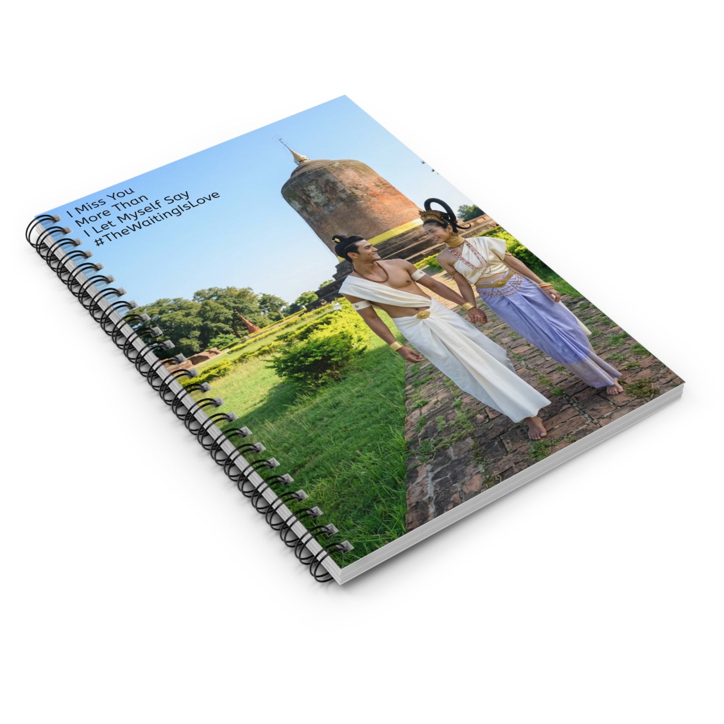 Romantic Pyu Era (Myanmar) Couple Spiral Notebook — "I Miss You More Than I Let Myself Say #TheWaitingIsLove"