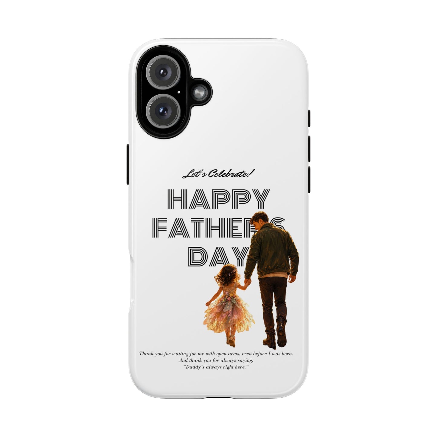 Father's Day Phone Case — "Let's Celebrate! Happy Father's Day" Dad & Daughter Design