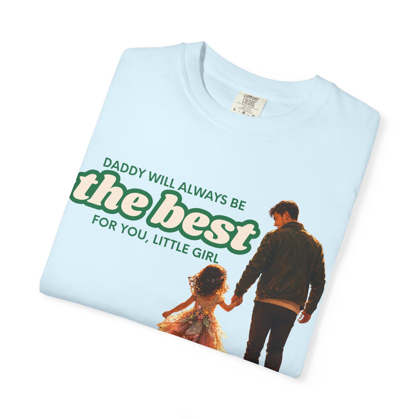 Father and Daughter T-Shirt — "Daddy Will Always Be the Best" Gift for Dads