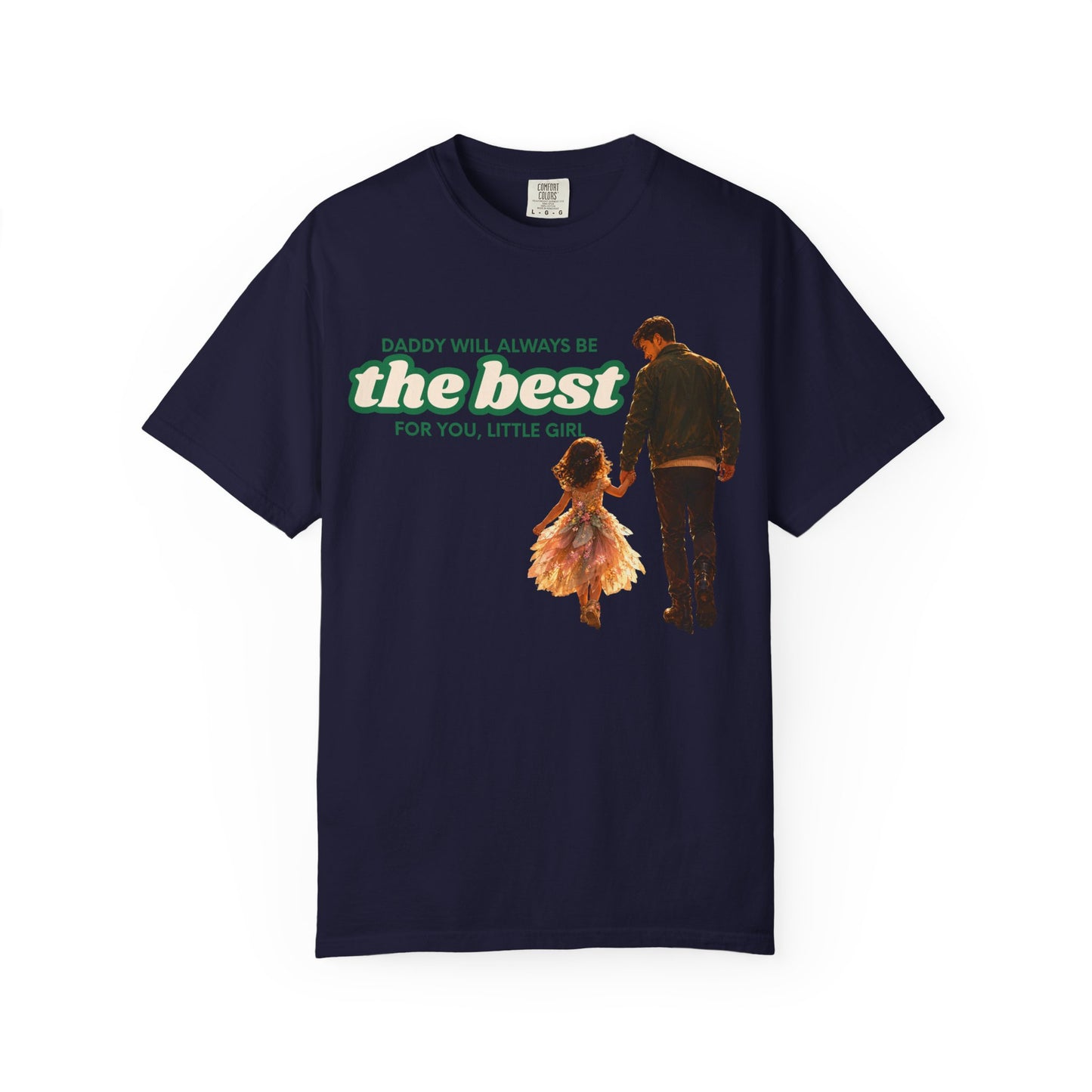 Father and Daughter T-Shirt — "Daddy Will Always Be the Best" Gift for Dads