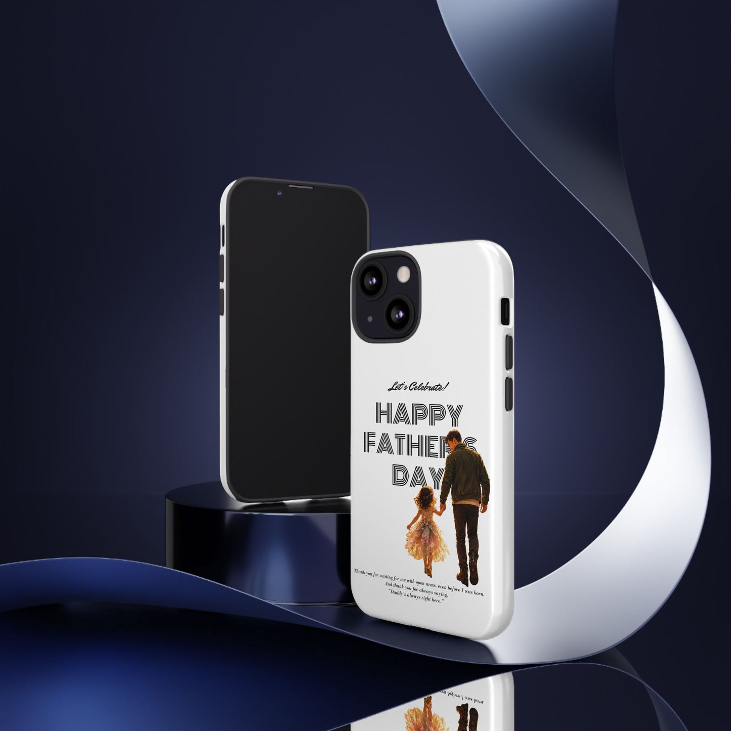 Father's Day Phone Case — "Let's Celebrate! Happy Father's Day" Dad & Daughter Design