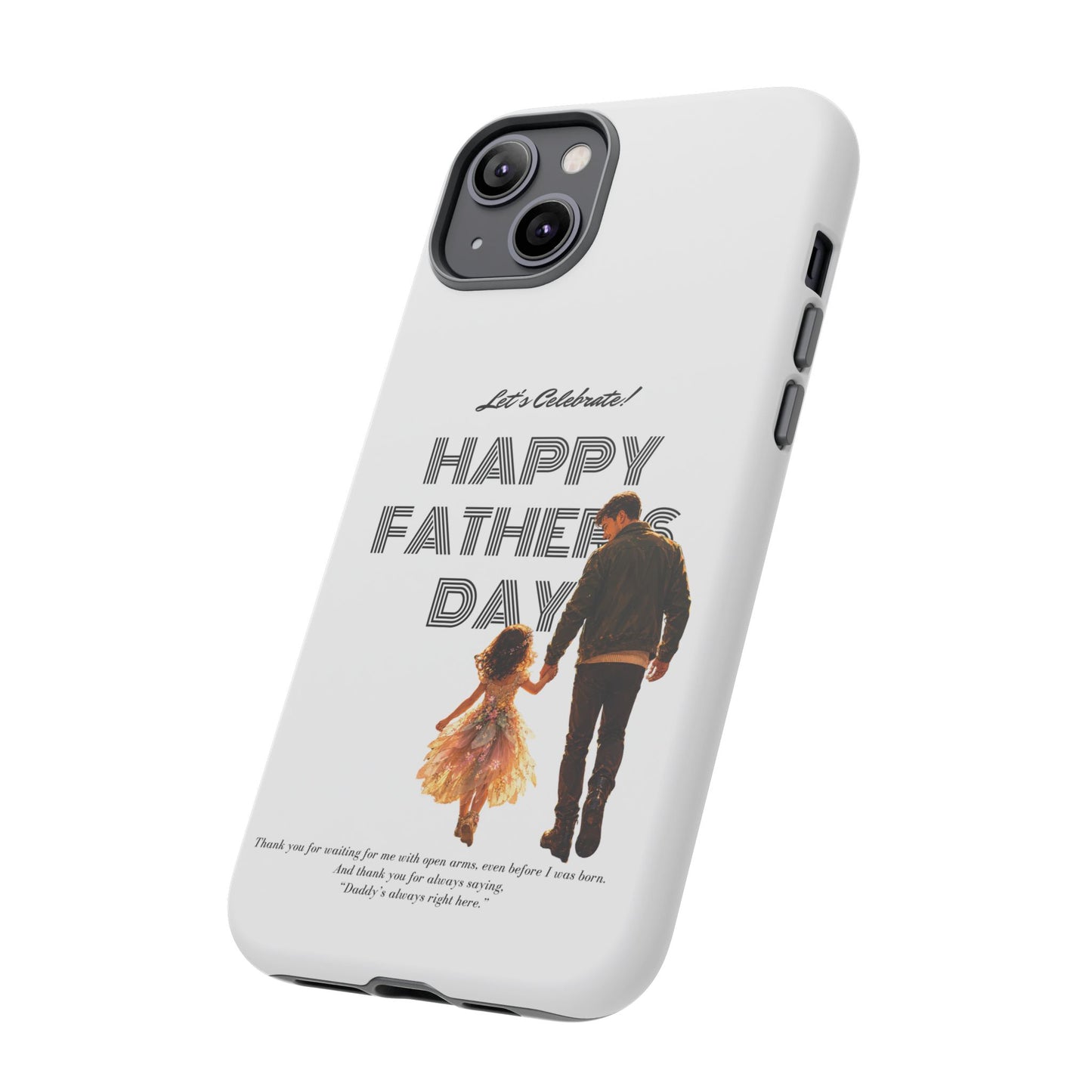 Father's Day Phone Case — "Let's Celebrate! Happy Father's Day" Dad & Daughter Design