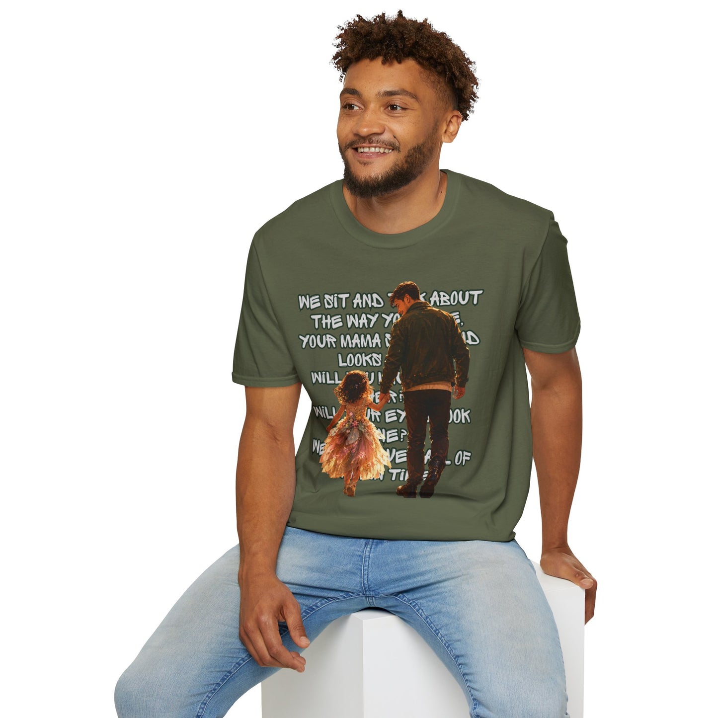 Father and Daughter Graphic T-Shirt — 'We Sit and Talk About the Way You'll be...'