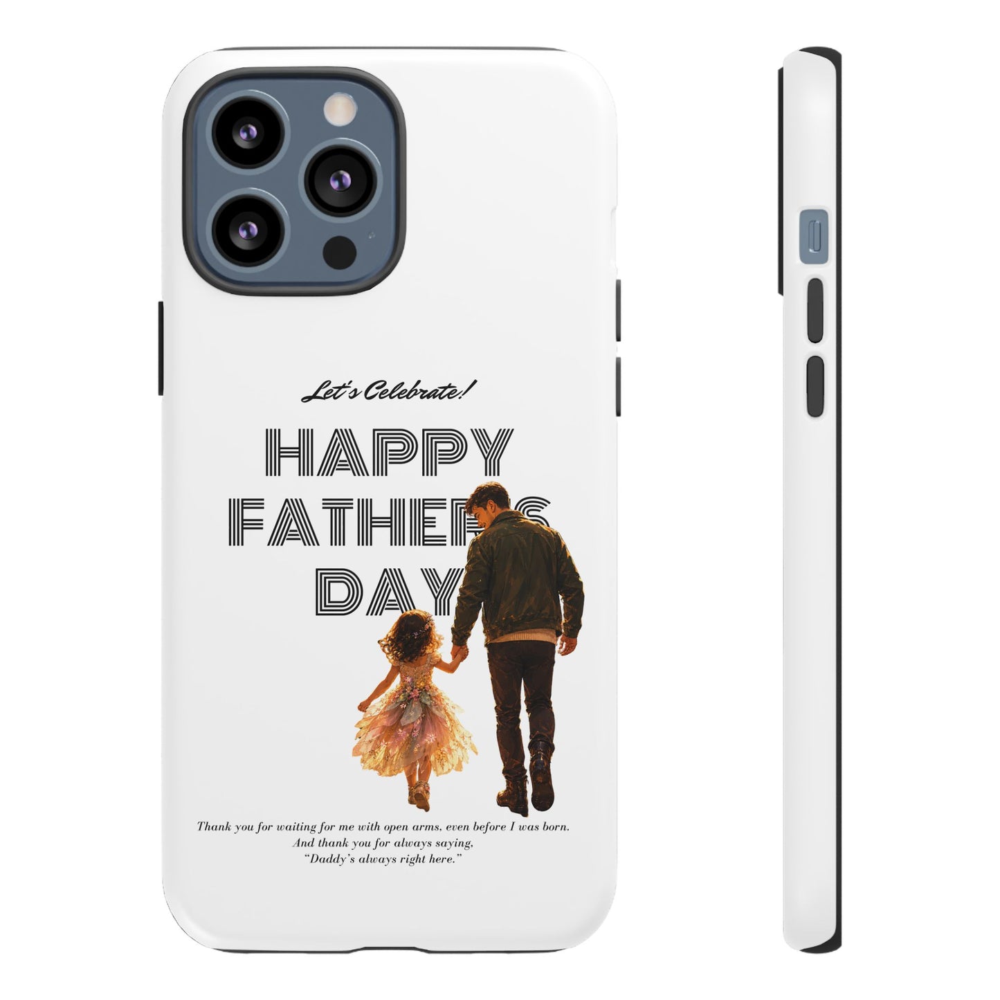 Father's Day Phone Case — "Let's Celebrate! Happy Father's Day" Dad & Daughter Design