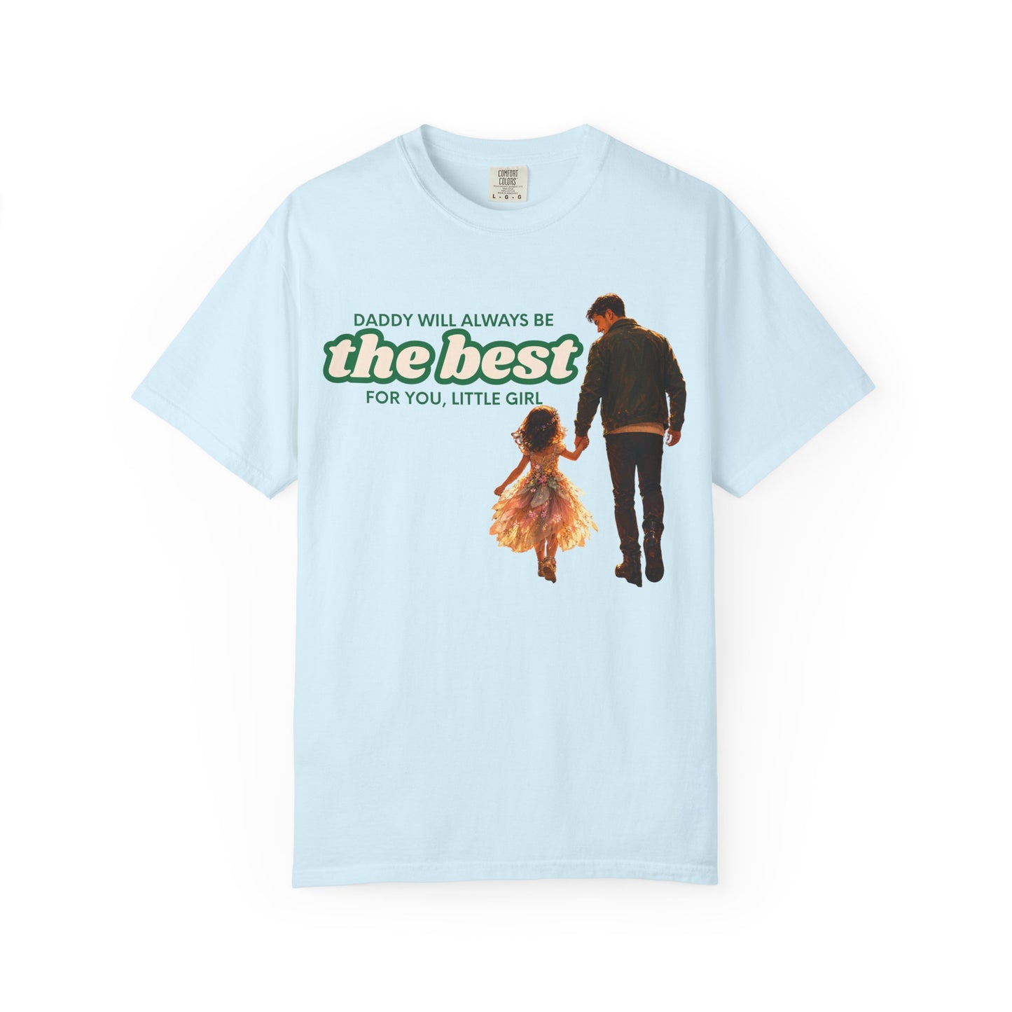 Father and Daughter T-Shirt — "Daddy Will Always Be the Best" Gift for Dads