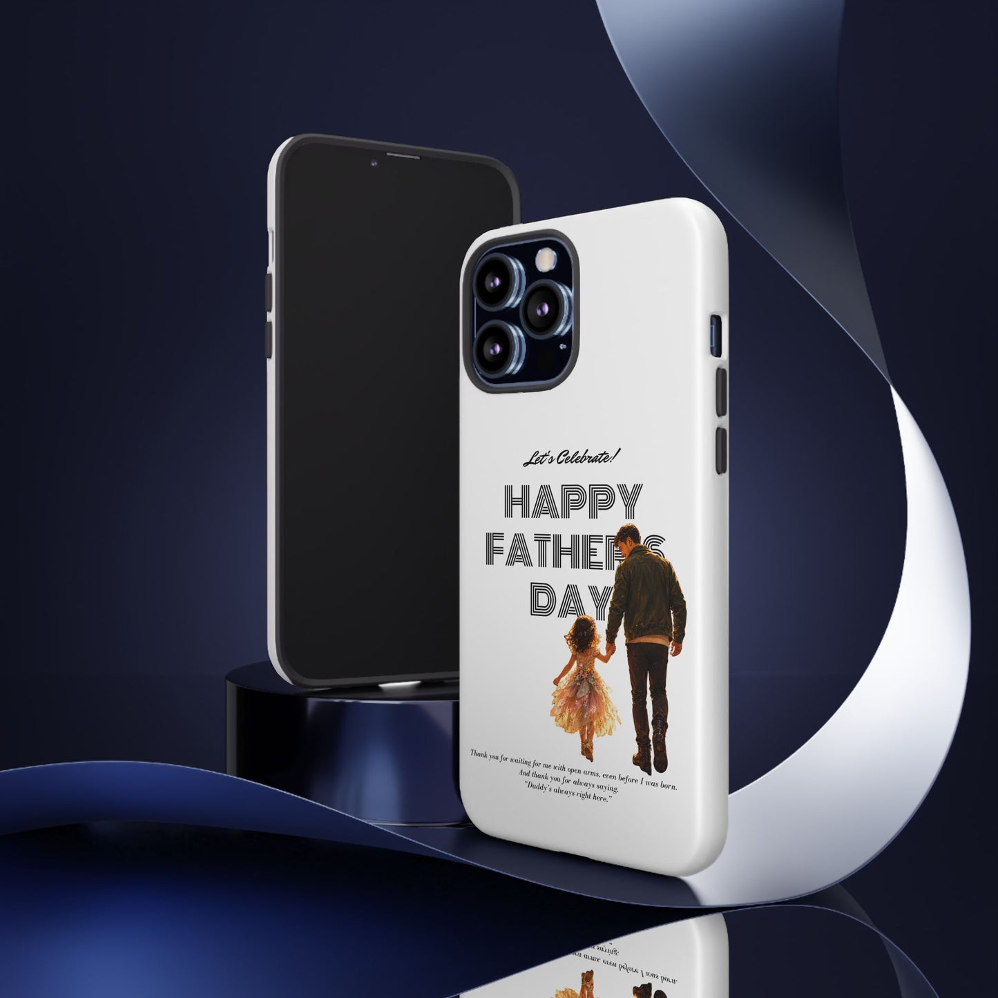 Father's Day Phone Case — "Let's Celebrate! Happy Father's Day" Dad & Daughter Design