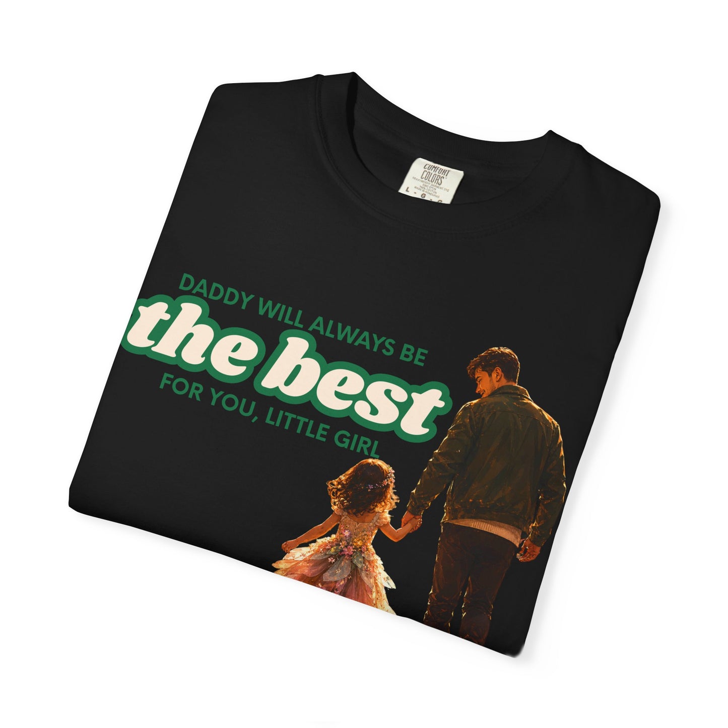 Father and Daughter T-Shirt — "Daddy Will Always Be the Best" Gift for Dads