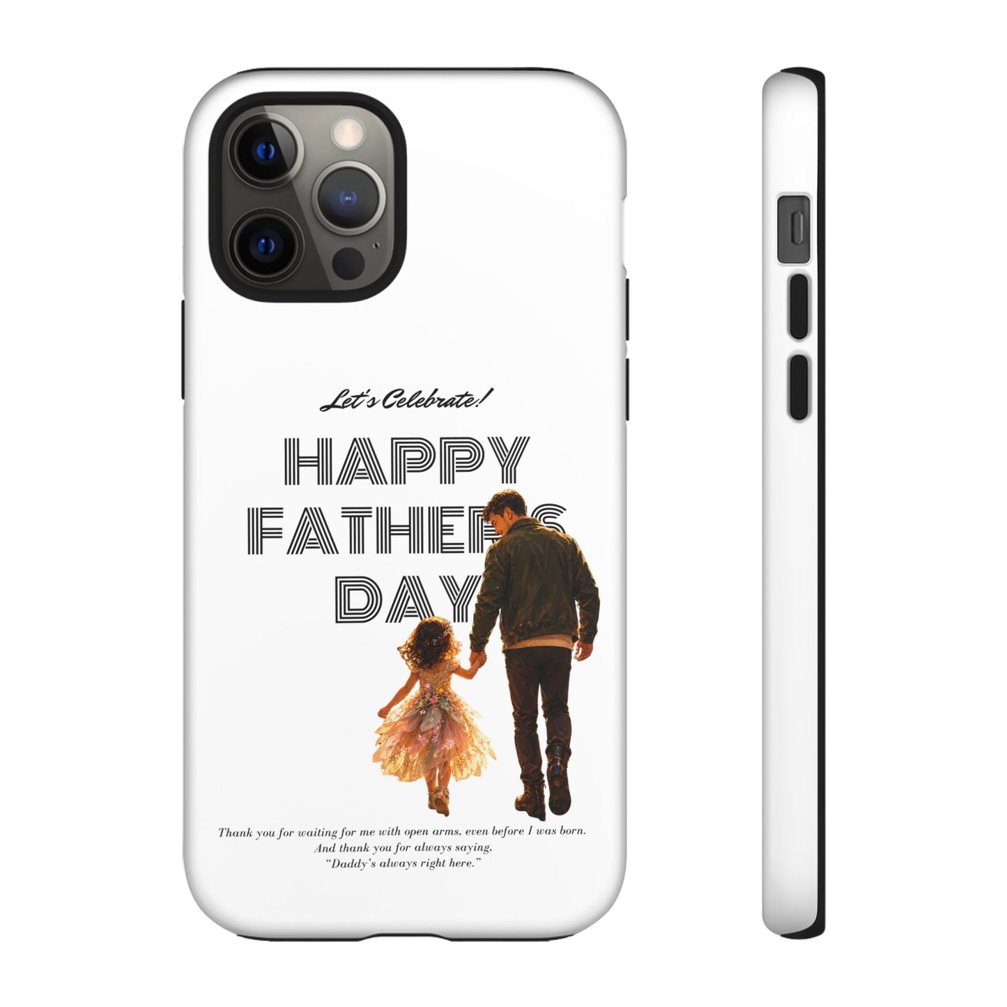 Father's Day Phone Case — "Let's Celebrate! Happy Father's Day" Dad & Daughter Design