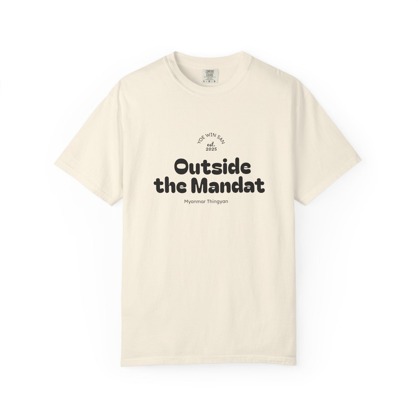 Outside the Mandate T-shirt | Minimal Text Graphic, Small Center Chest Print