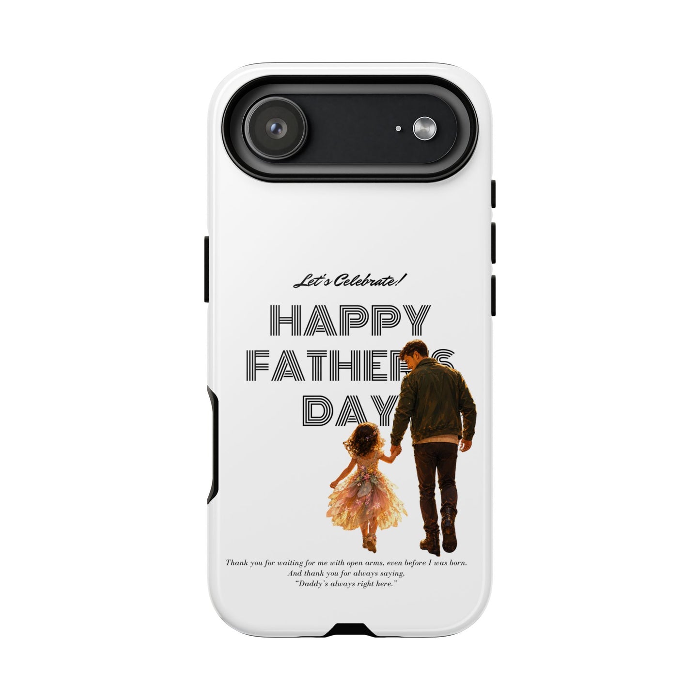 Father's Day Phone Case — "Let's Celebrate! Happy Father's Day" Dad & Daughter Design
