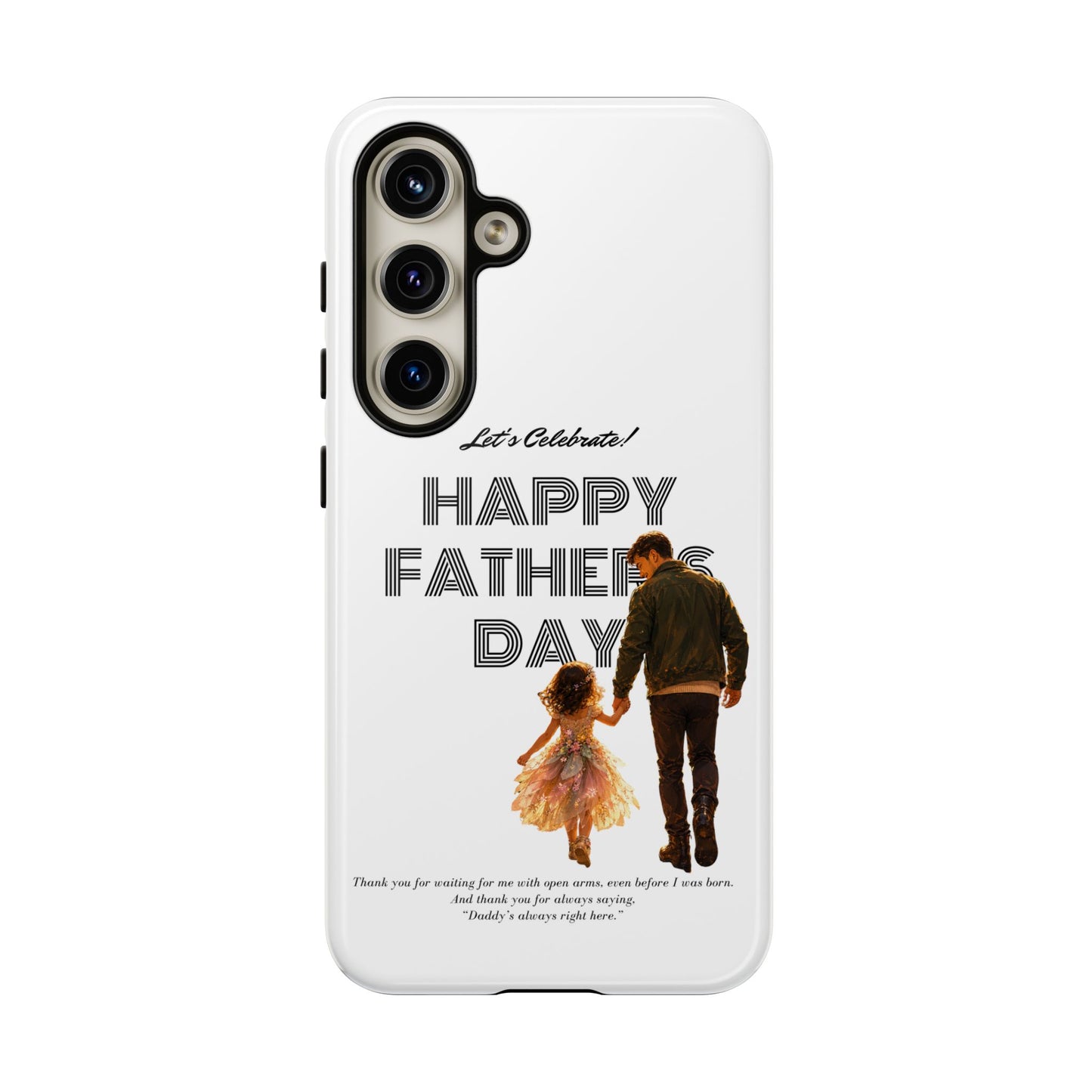 Father's Day Phone Case — "Let's Celebrate! Happy Father's Day" Dad & Daughter Design