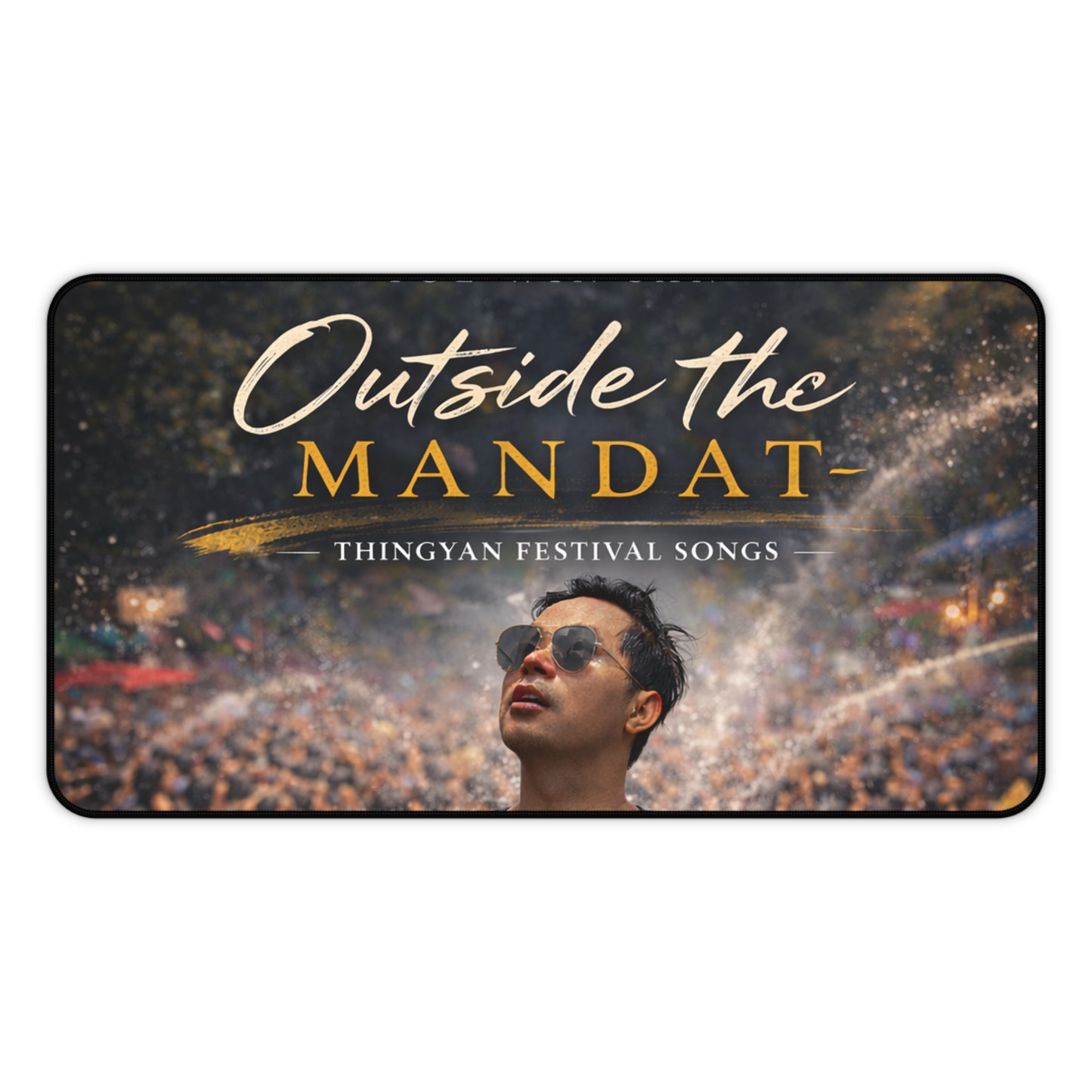 Desk Mat — “Outside the Mandat” Thingyan Festival Design