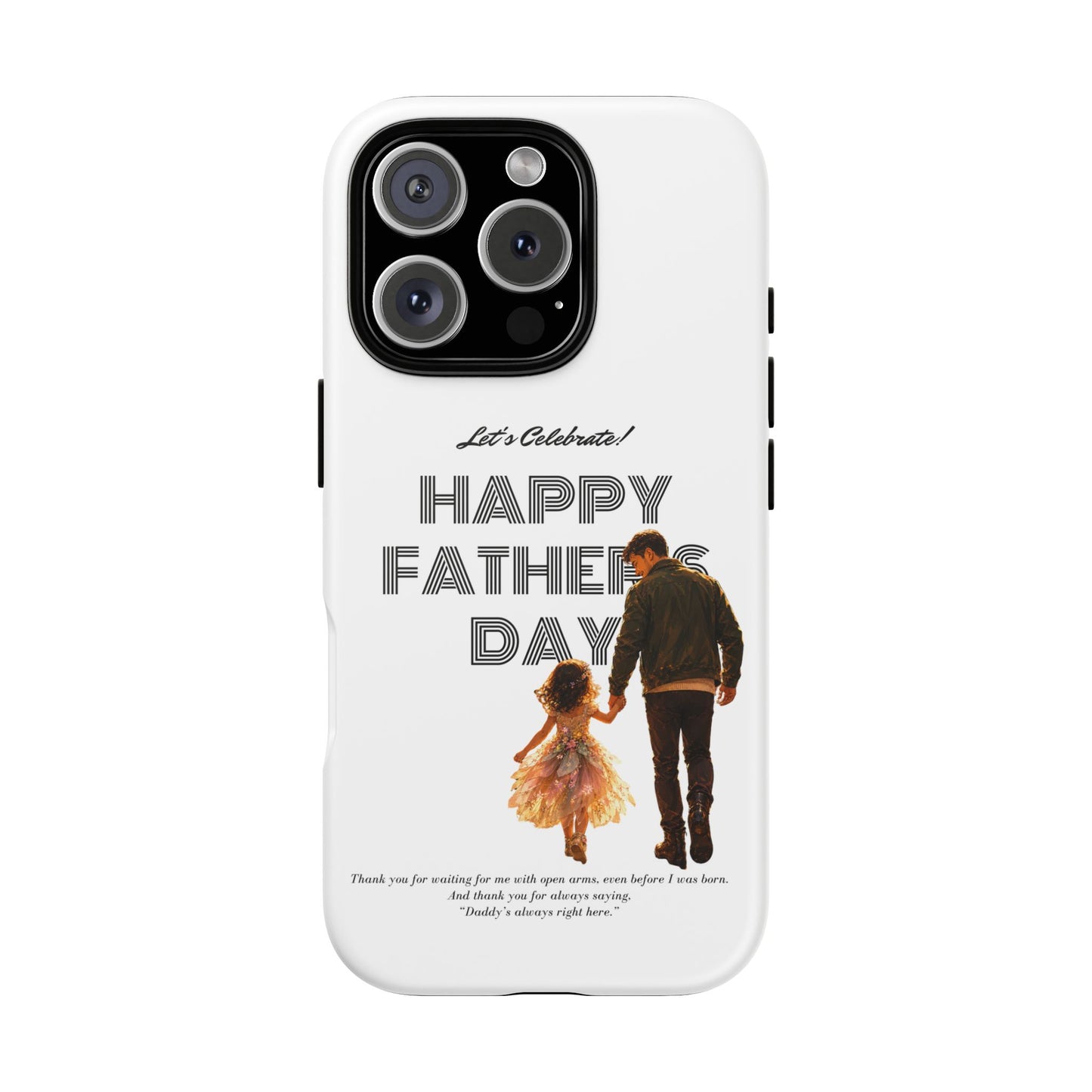Father's Day Phone Case — "Let's Celebrate! Happy Father's Day" Dad & Daughter Design