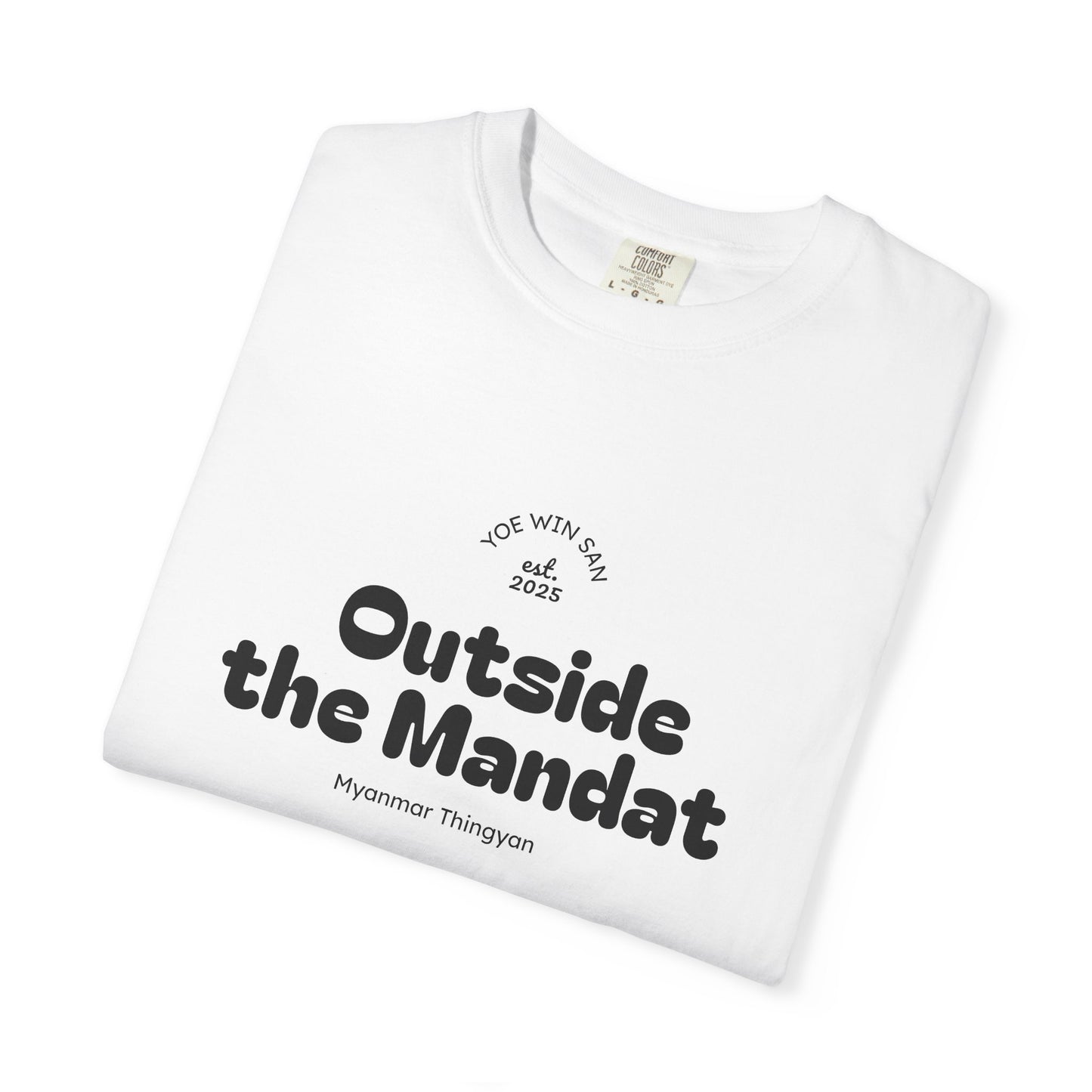 Outside the Mandate T-shirt | Minimal Text Graphic, Small Center Chest Print