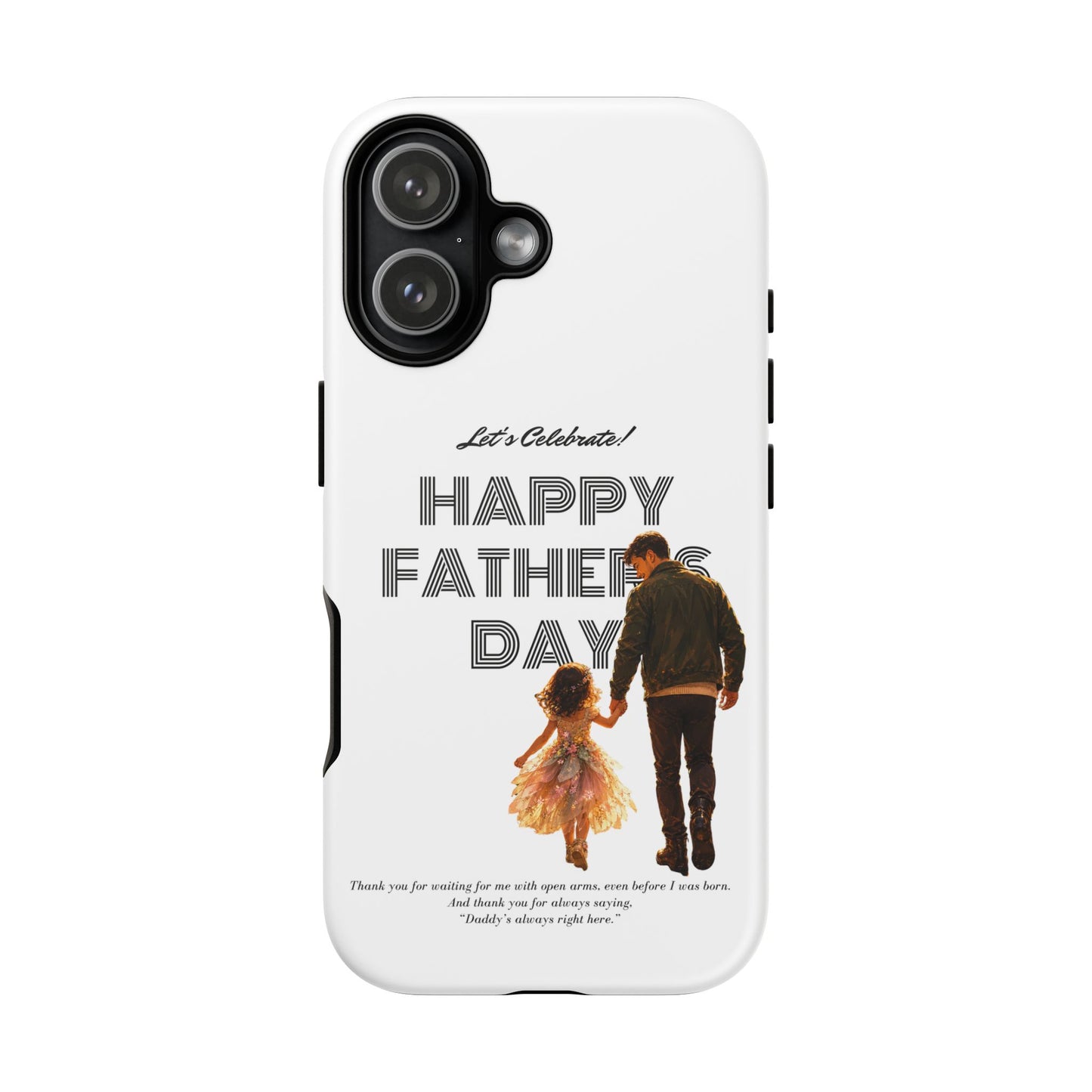 Father's Day Phone Case — "Let's Celebrate! Happy Father's Day" Dad & Daughter Design