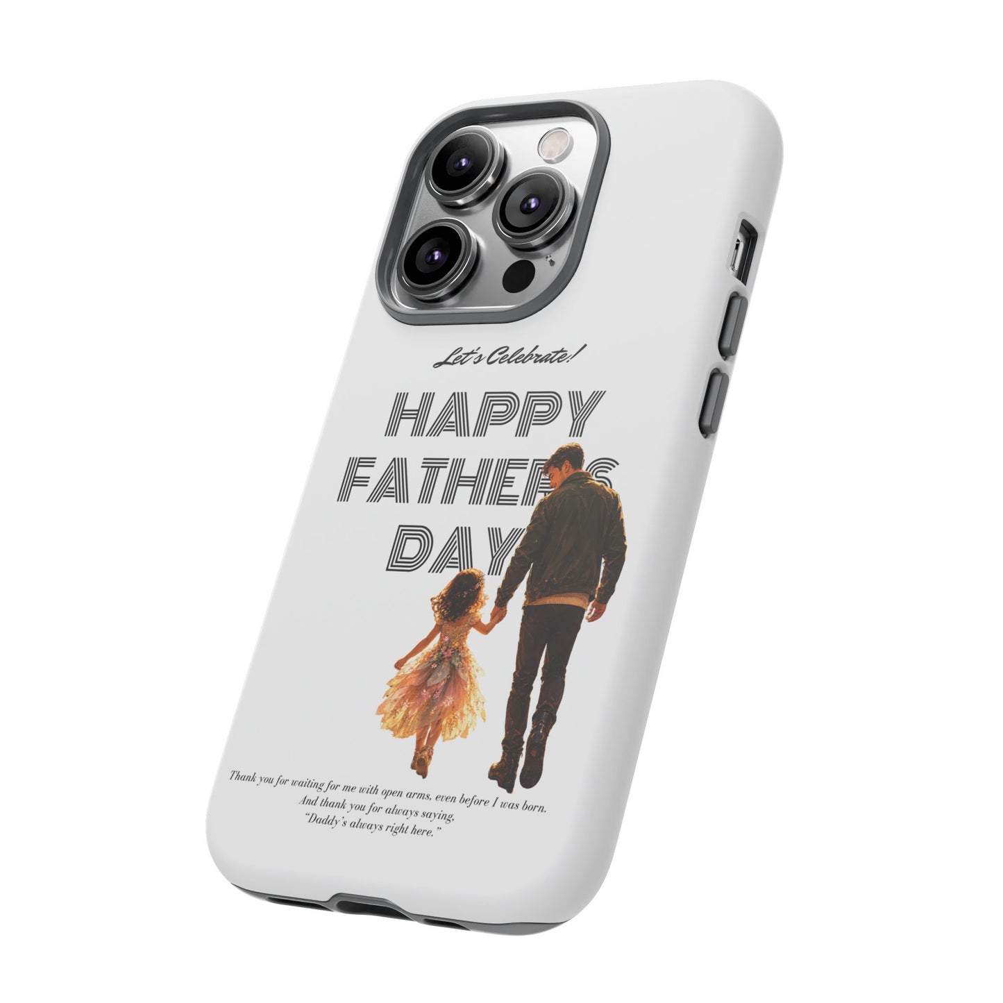 Father's Day Phone Case — "Let's Celebrate! Happy Father's Day" Dad & Daughter Design