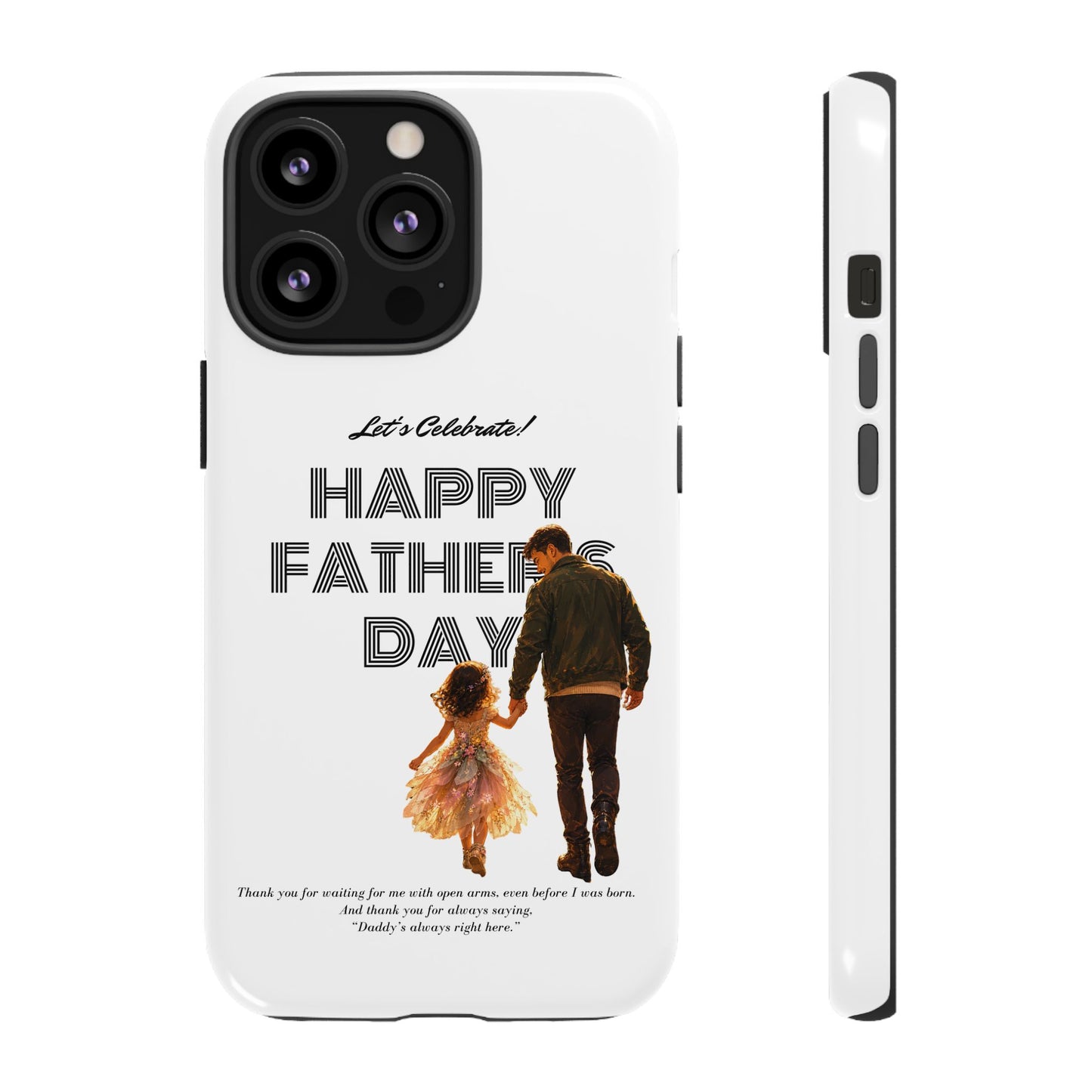 Father's Day Phone Case — "Let's Celebrate! Happy Father's Day" Dad & Daughter Design