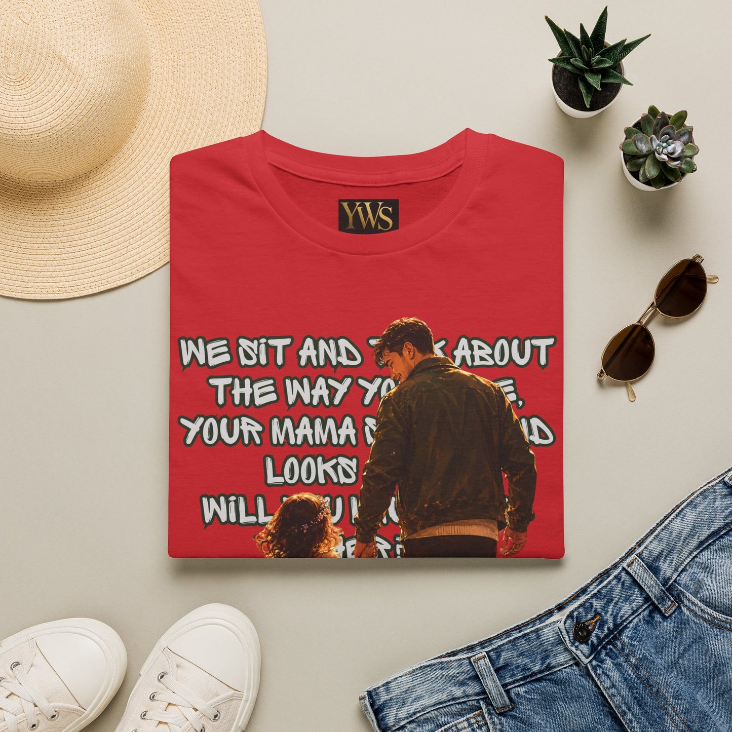 Father and Daughter Graphic T-Shirt — 'We Sit and Talk About the Way You'll be...'