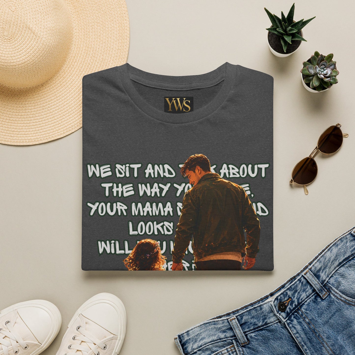 Father and Daughter Graphic T-Shirt — 'We Sit and Talk About the Way You'll be...'