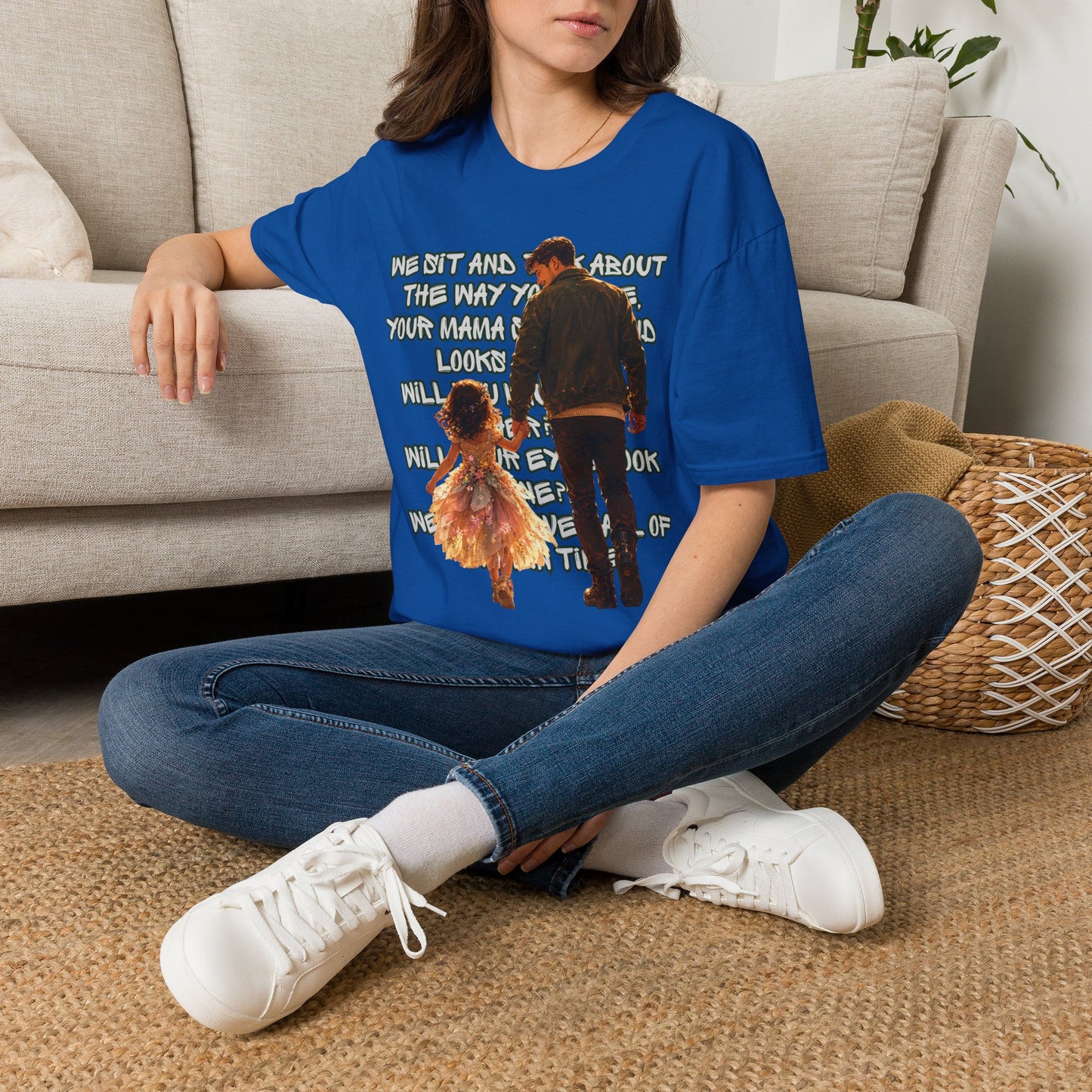 Father and Daughter Graphic T-Shirt — 'We Sit and Talk About the Way You'll be...'