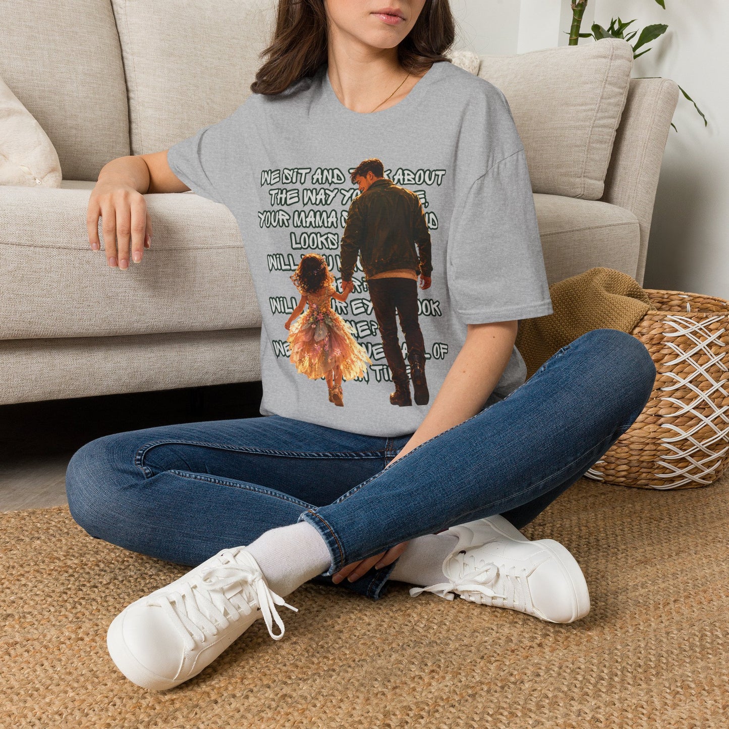 Father and Daughter Graphic T-Shirt — 'We Sit and Talk About the Way You'll be...'