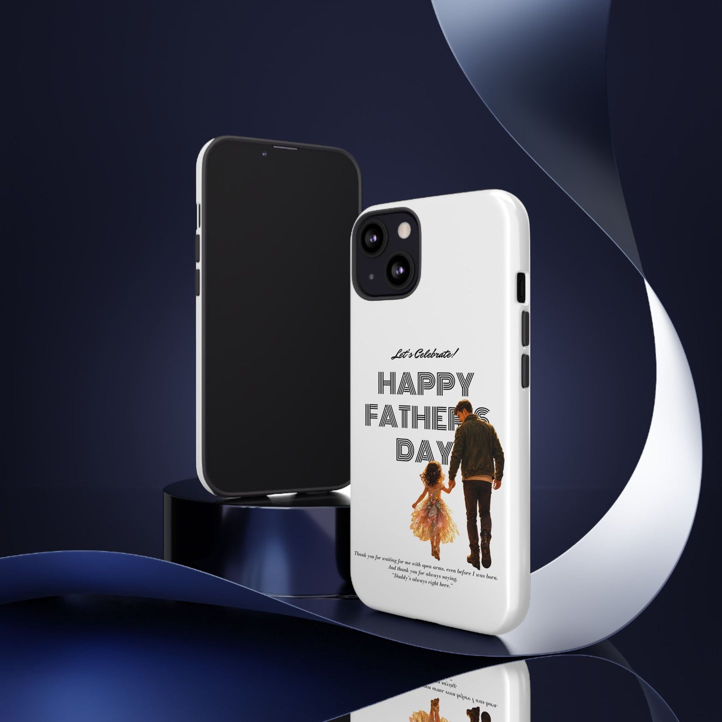 Father's Day Phone Case — "Let's Celebrate! Happy Father's Day" Dad & Daughter Design