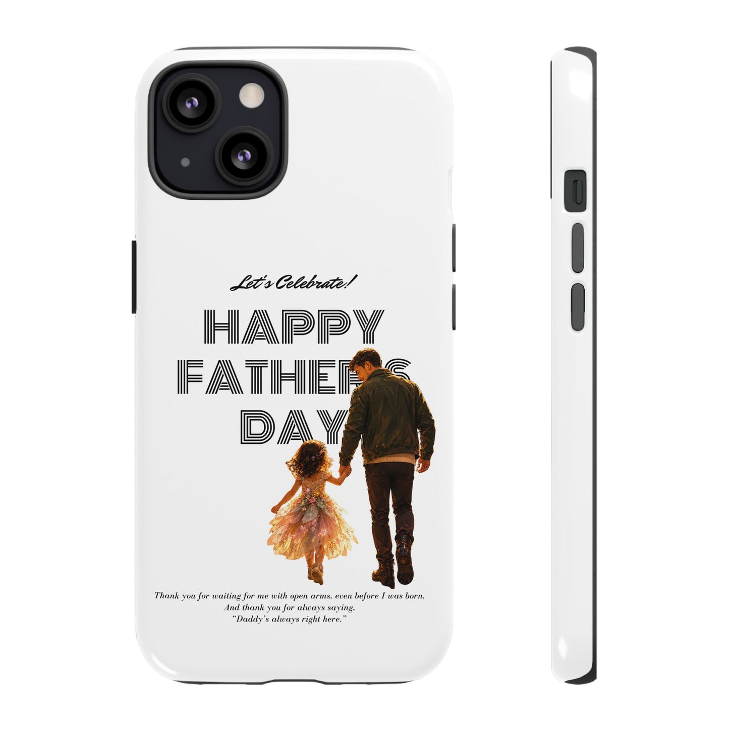 Father's Day Phone Case — "Let's Celebrate! Happy Father's Day" Dad & Daughter Design