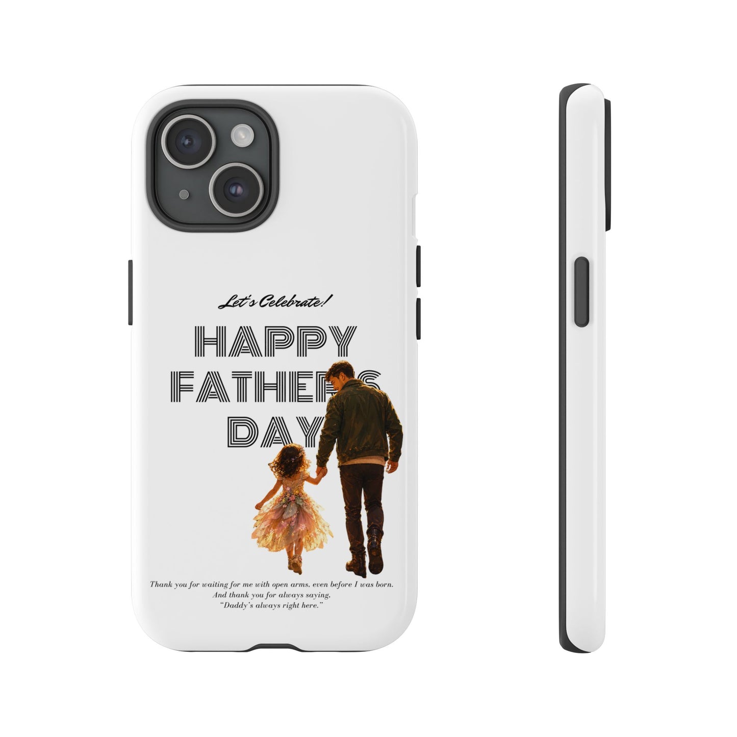 Father's Day Phone Case — "Let's Celebrate! Happy Father's Day" Dad & Daughter Design