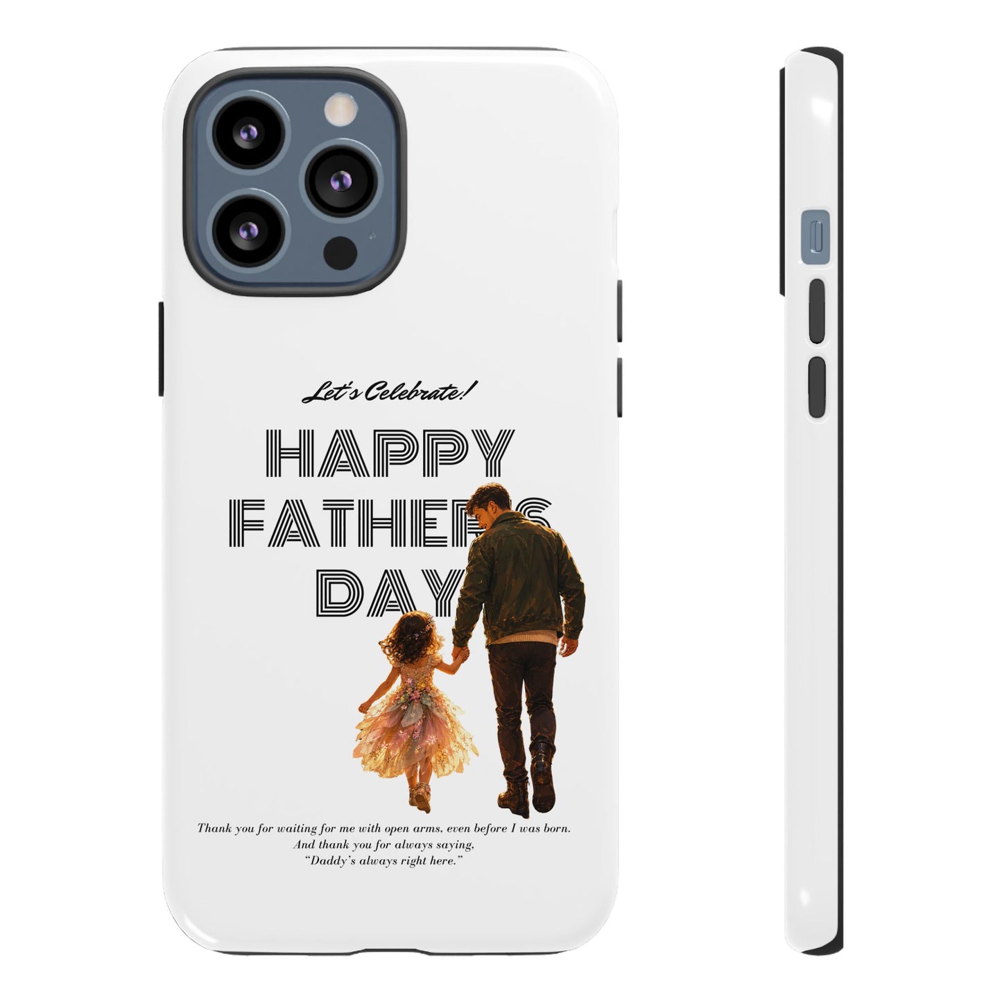 Father's Day Phone Case — "Let's Celebrate! Happy Father's Day" Dad & Daughter Design