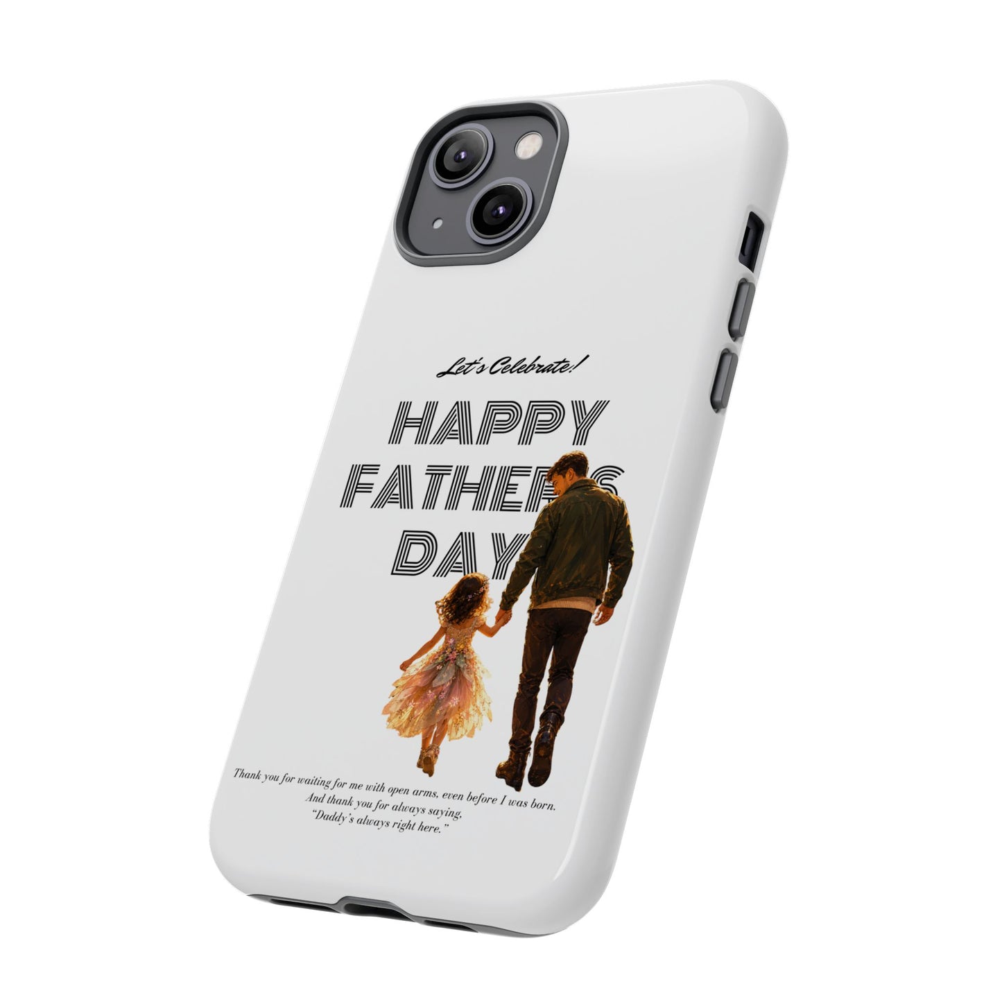 Father's Day Phone Case — "Let's Celebrate! Happy Father's Day" Dad & Daughter Design