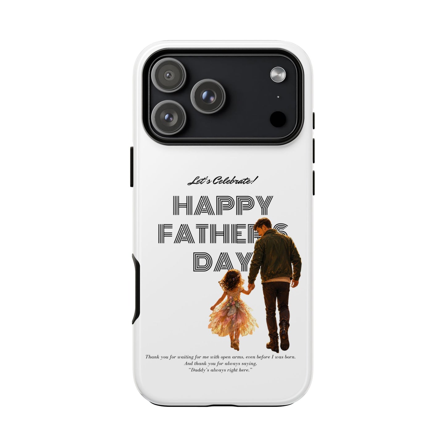 Father's Day Phone Case — "Let's Celebrate! Happy Father's Day" Dad & Daughter Design