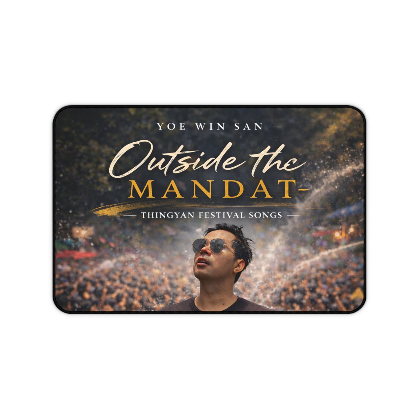 Desk Mat — “Outside the Mandat” Thingyan Festival Design