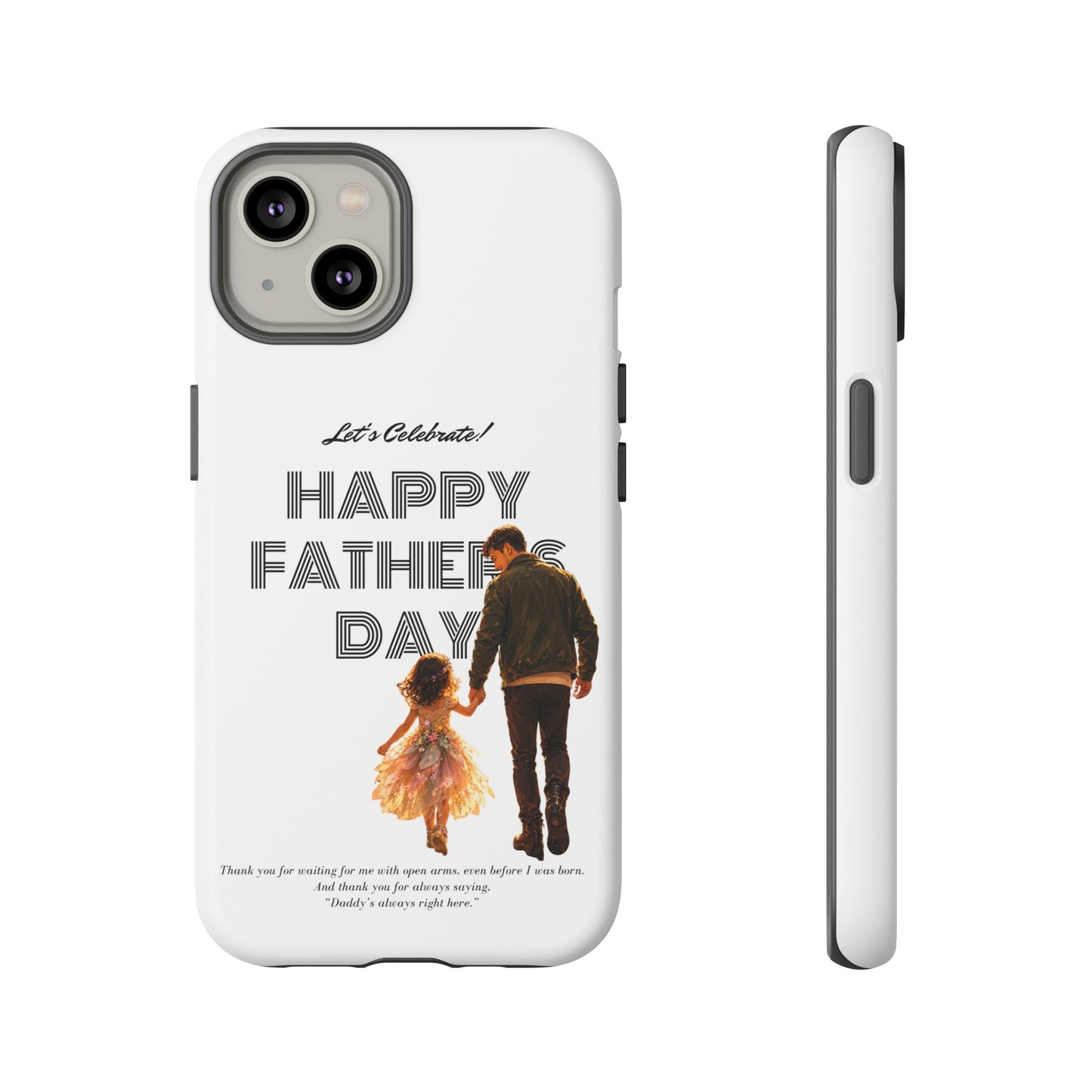 Father's Day Phone Case — "Let's Celebrate! Happy Father's Day" Dad & Daughter Design