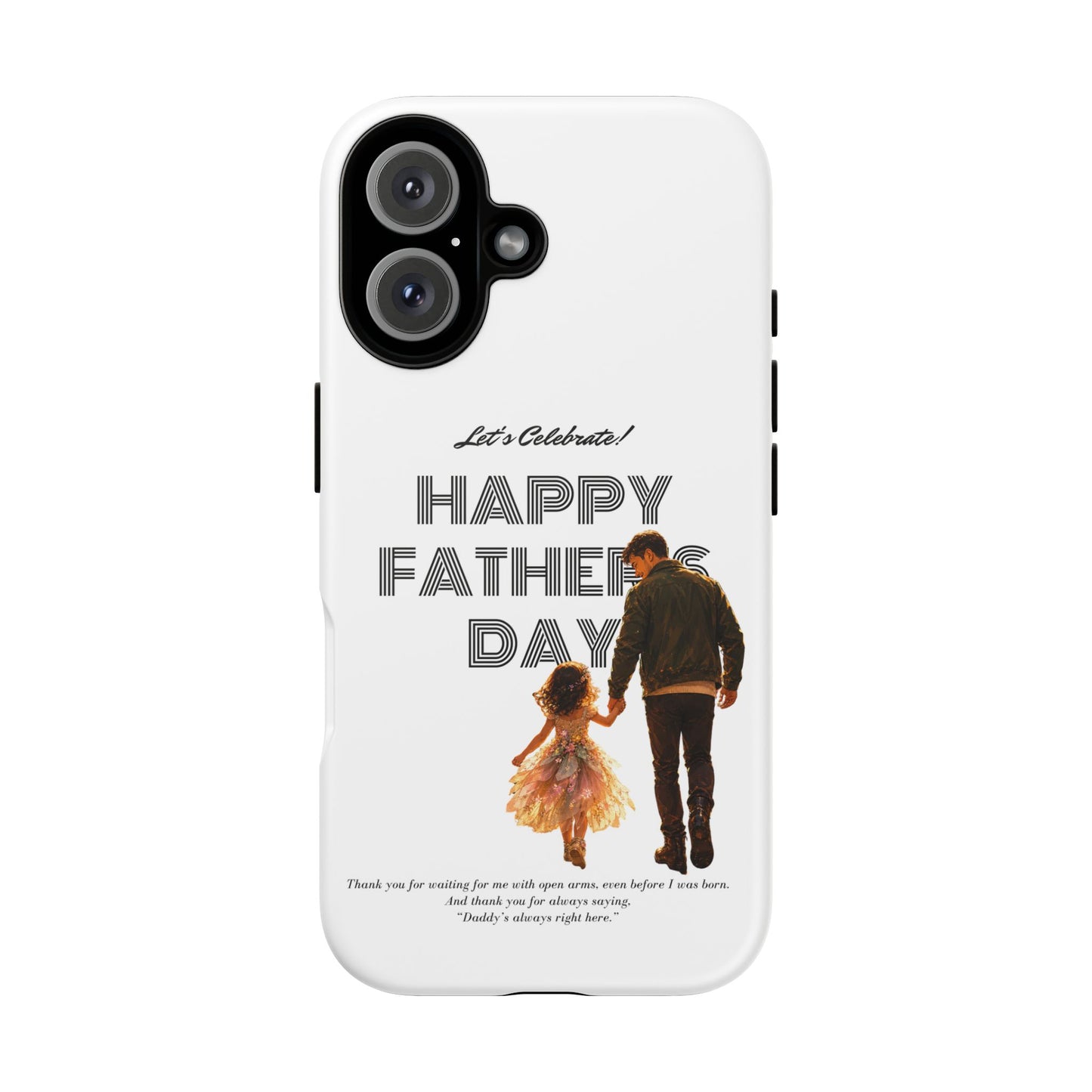 Father's Day Phone Case — "Let's Celebrate! Happy Father's Day" Dad & Daughter Design