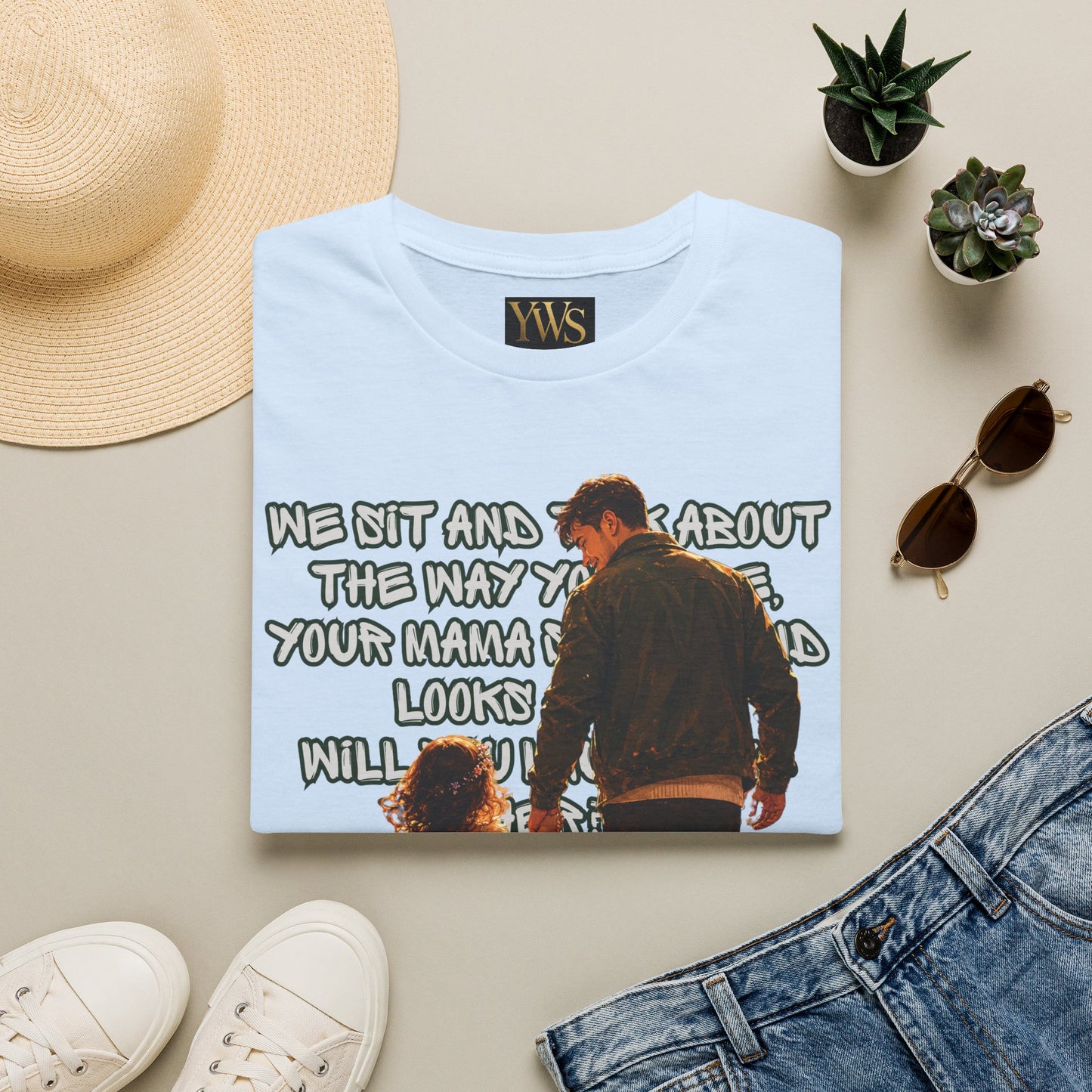 Father and Daughter Graphic T-Shirt — 'We Sit and Talk About the Way You'll be...'