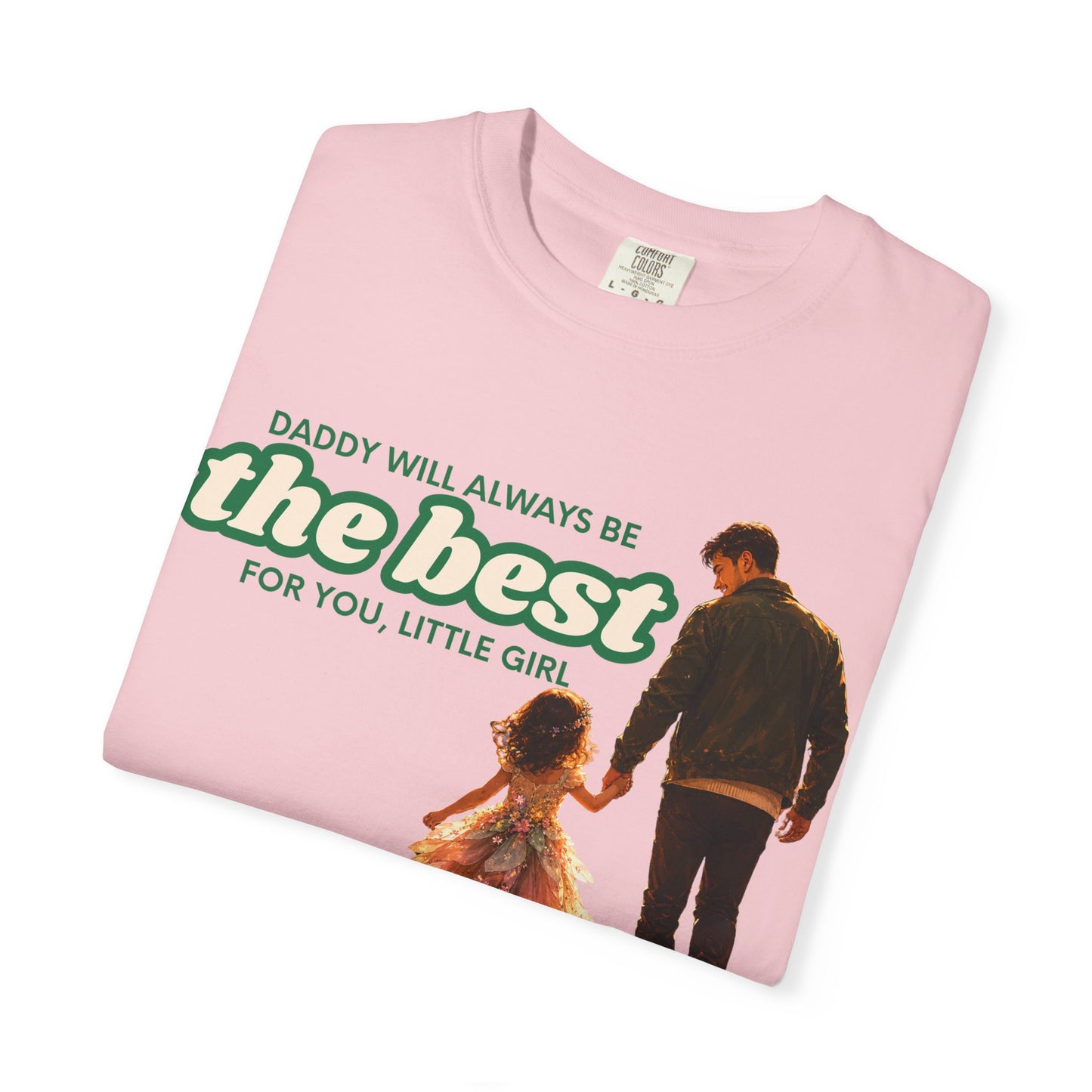 Father and Daughter T-Shirt — "Daddy Will Always Be the Best" Gift for Dads
