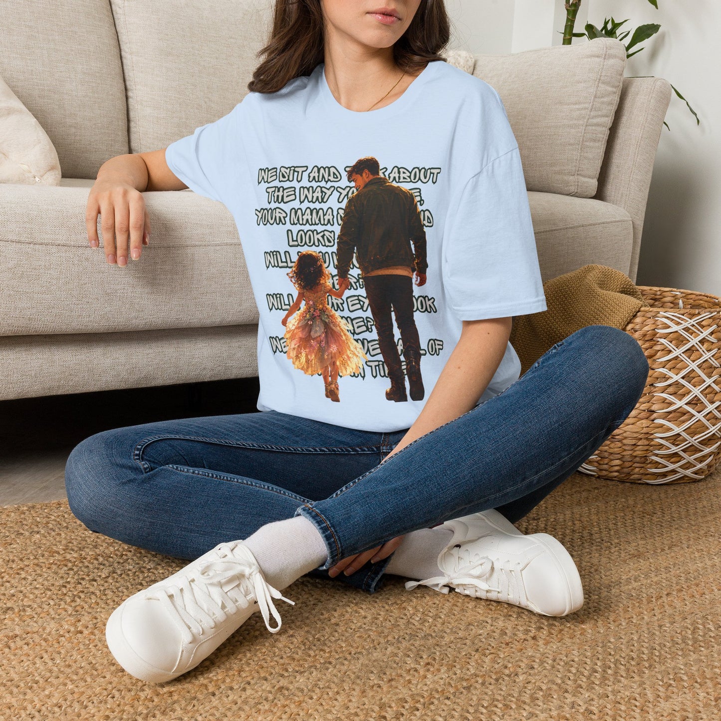 Father and Daughter Graphic T-Shirt — 'We Sit and Talk About the Way You'll be...'