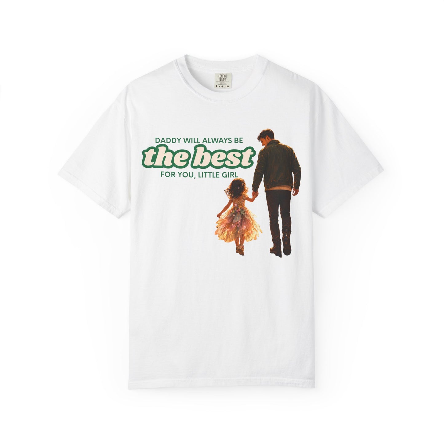 Father and Daughter T-Shirt — "Daddy Will Always Be the Best" Gift for Dads