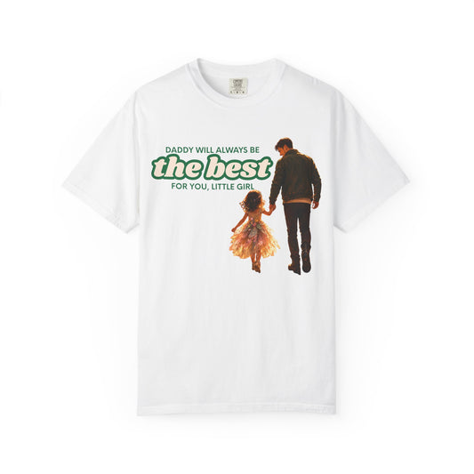 Father and Daughter T-Shirt — "Daddy Will Always Be the Best" Gift for Dads