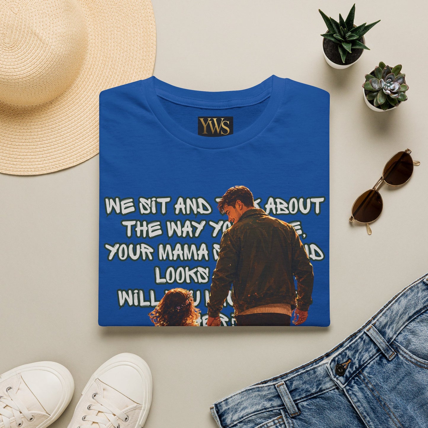Father and Daughter Graphic T-Shirt — 'We Sit and Talk About the Way You'll be...'