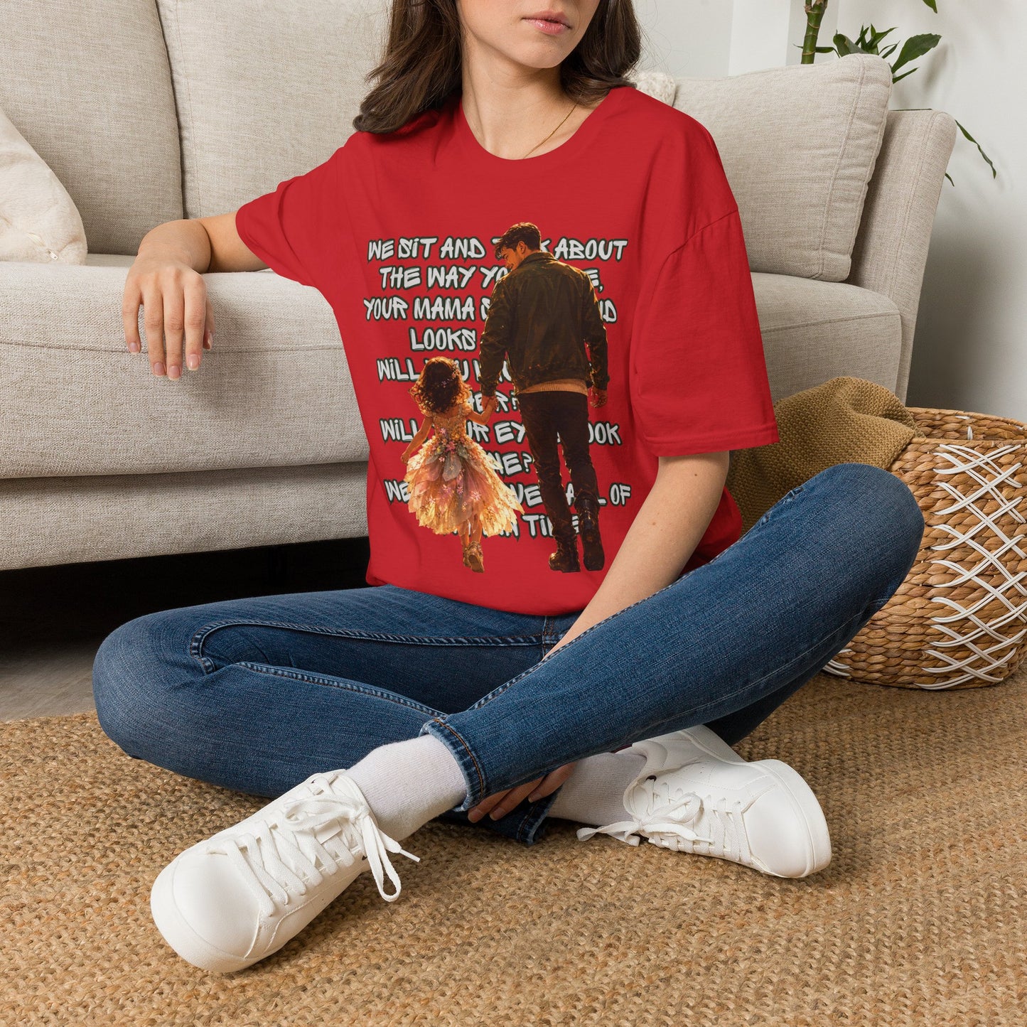 Father and Daughter Graphic T-Shirt — 'We Sit and Talk About the Way You'll be...'