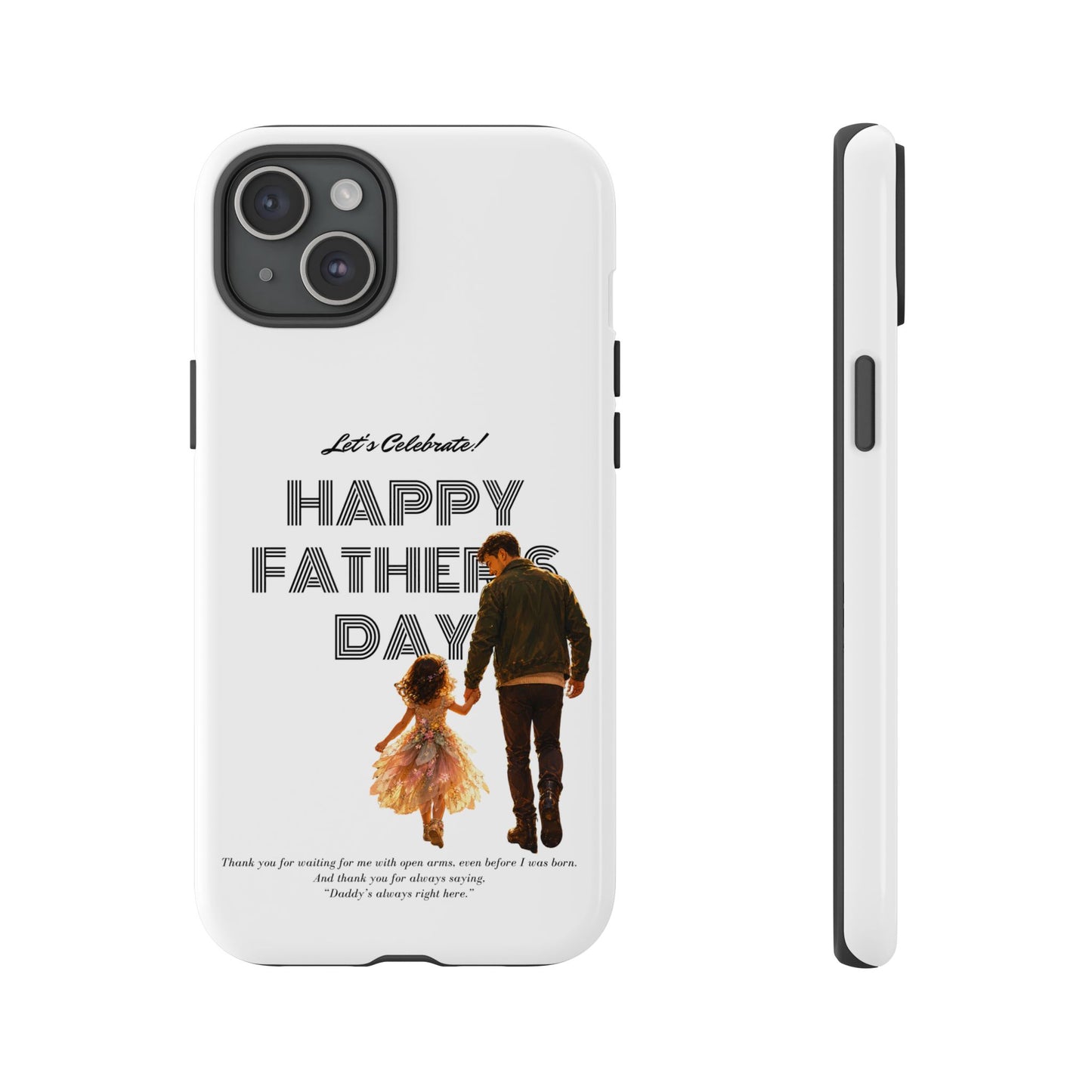 Father's Day Phone Case — "Let's Celebrate! Happy Father's Day" Dad & Daughter Design